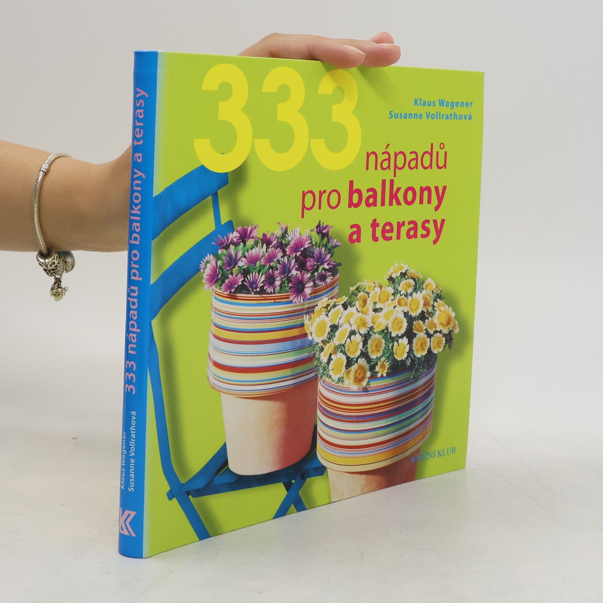 Klaus Wagener 333 nápadů pro balkony a terasy