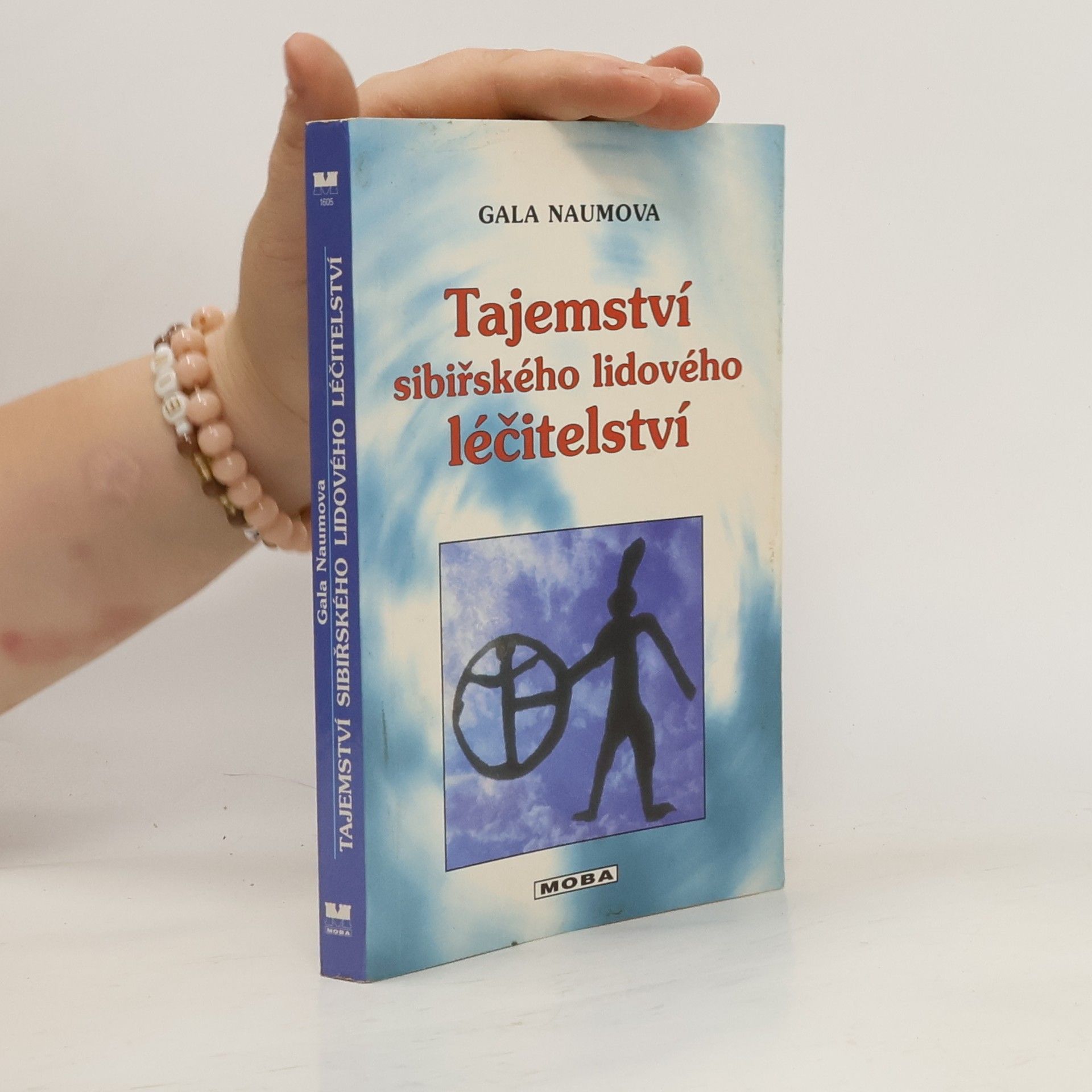 Gala Naumova Tajemství sibiřského lidového léčitelství. O magickém vědění šamanů z tajgy