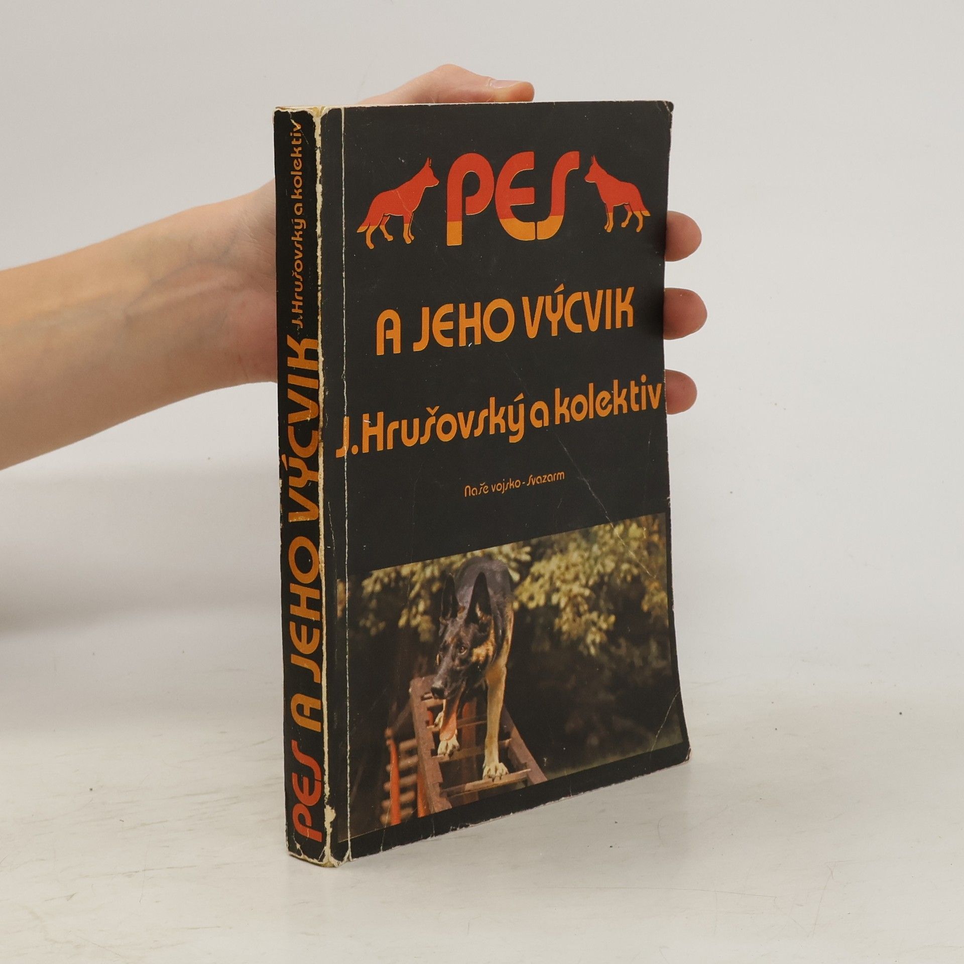 Jozef Hrušovský Pes a jeho výcvik