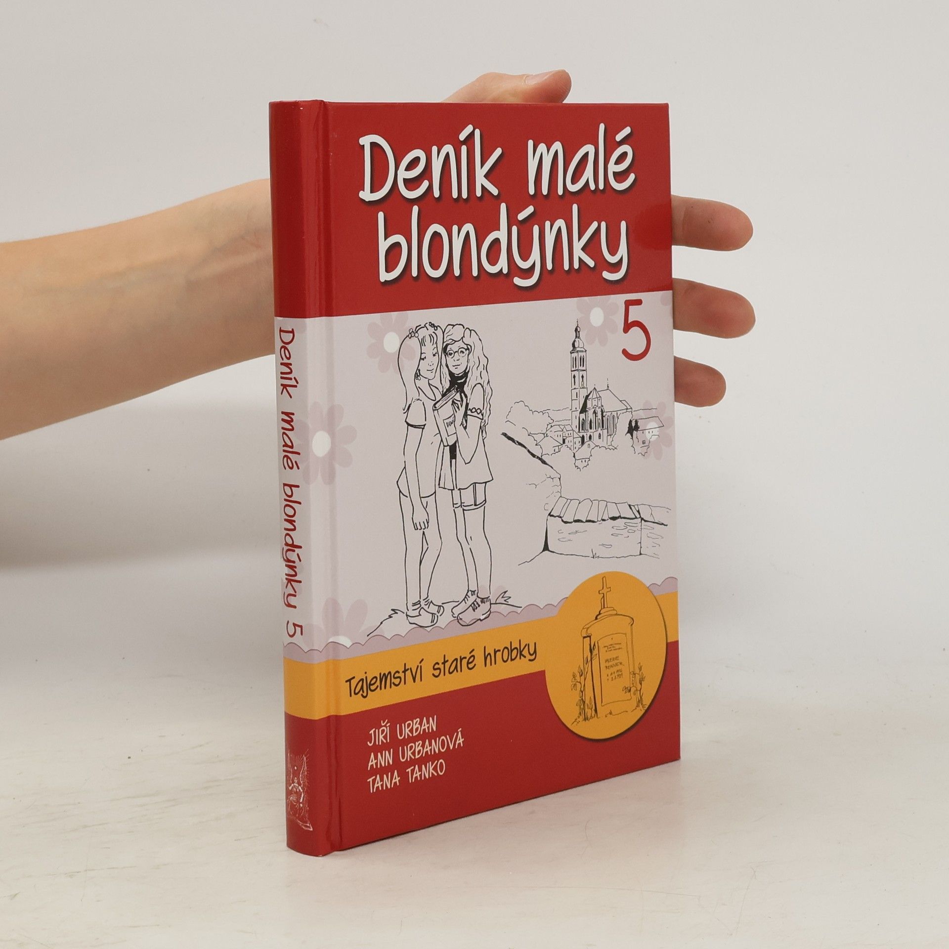 Jiří Urban Deník malé blondýnky 5. Tajemství staré hrobky.