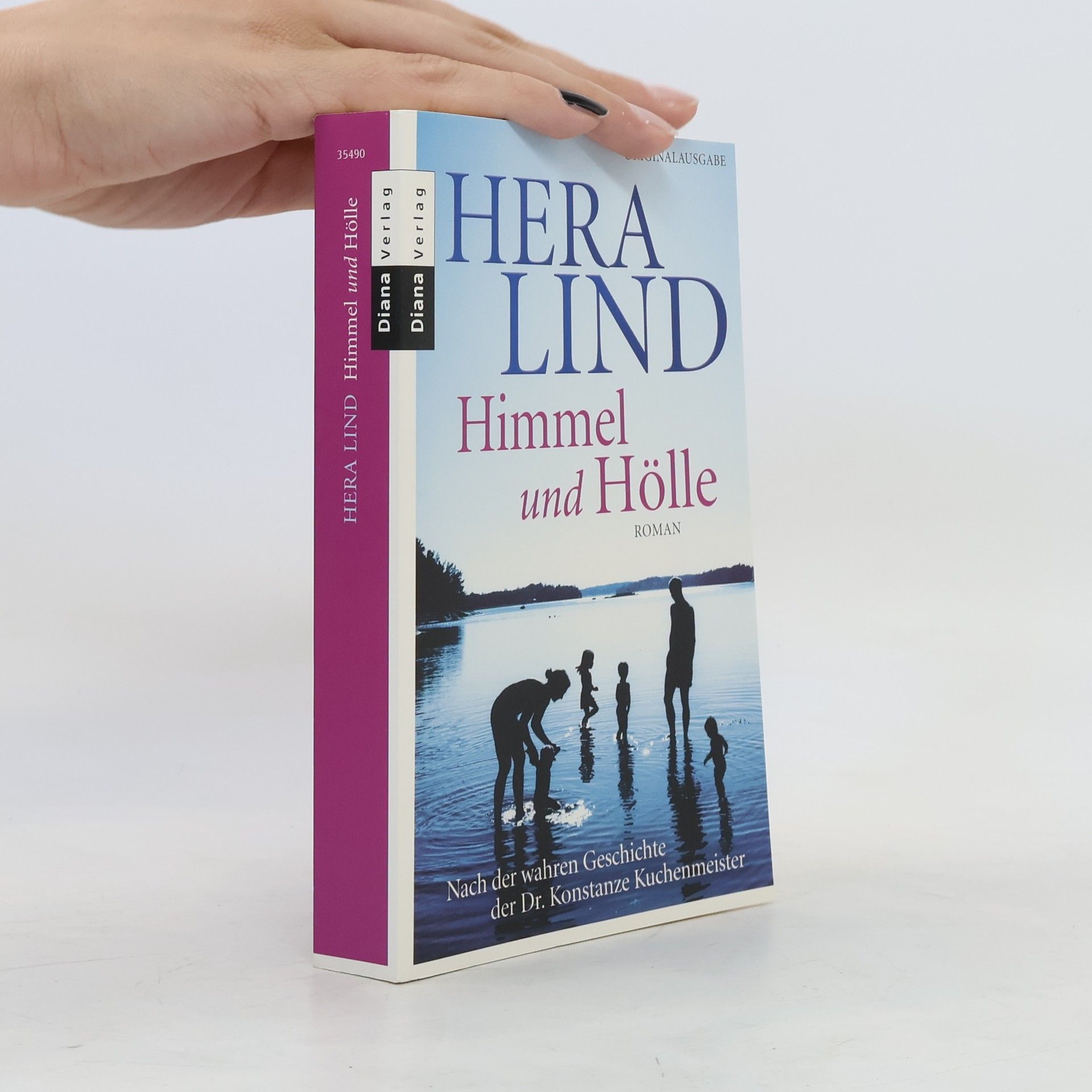 Hera Lind Himmel und Hölle : Roman nach der wahren Geschichte der Dr. Konstanze Kuchenmeister