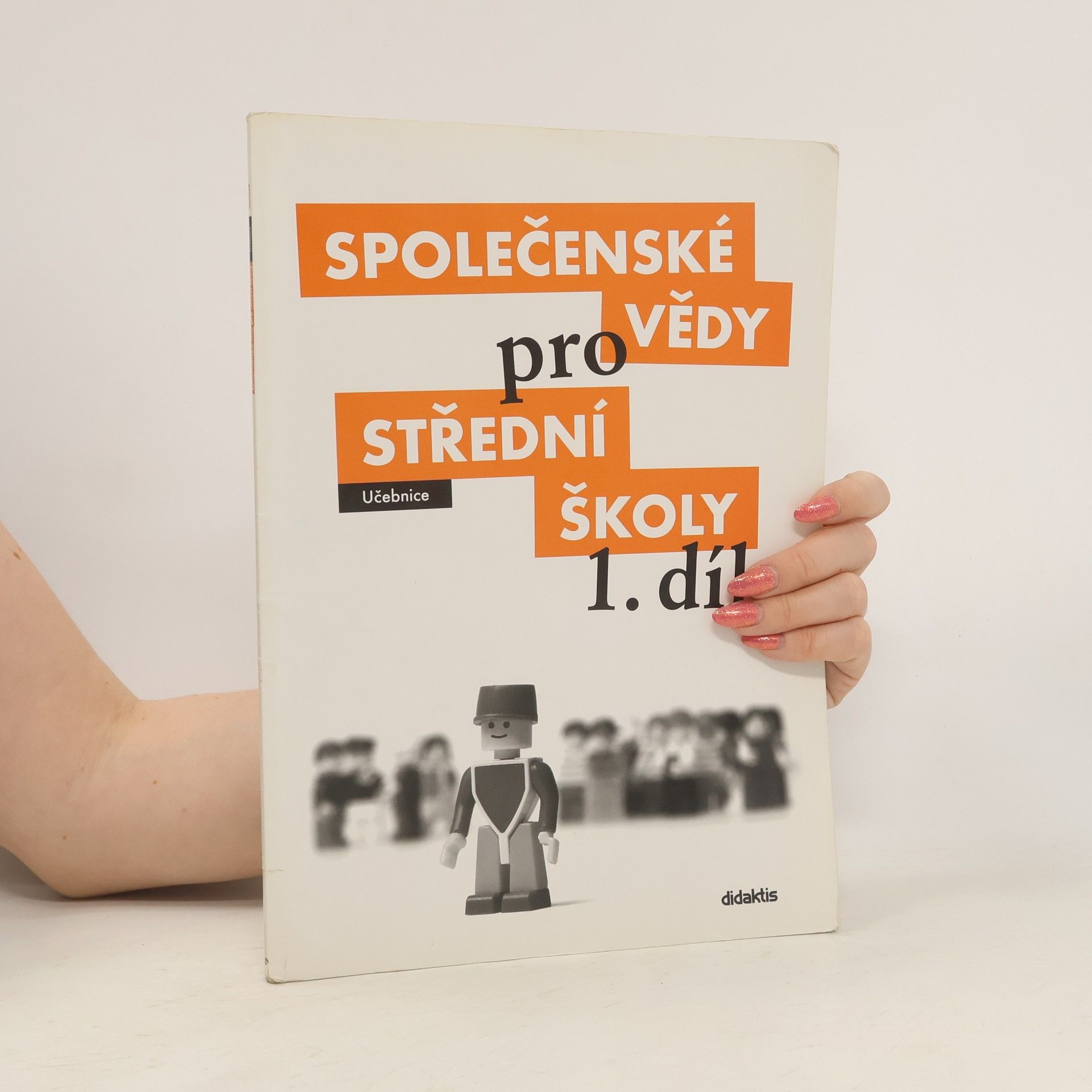 kolektiv Společenské vědy pro střední školy  1. díl