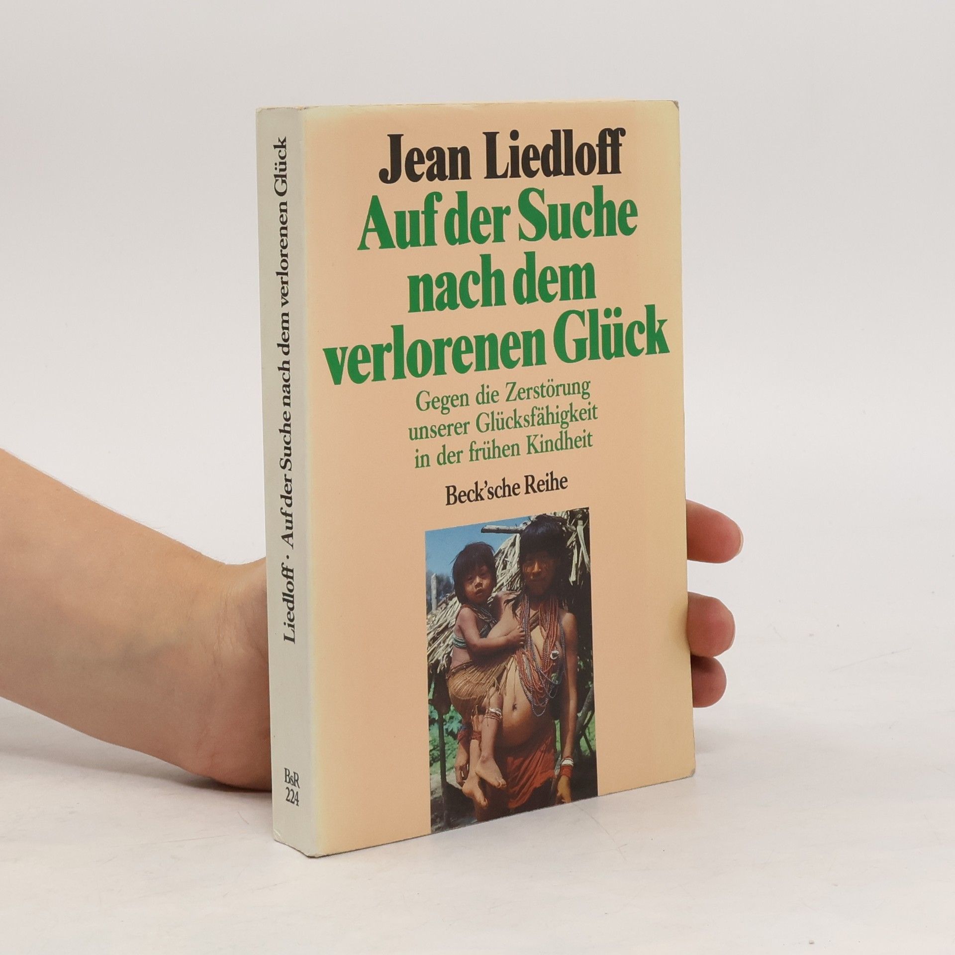 Jean Liedloff Auf der Suche nach dem verlorenen Glück