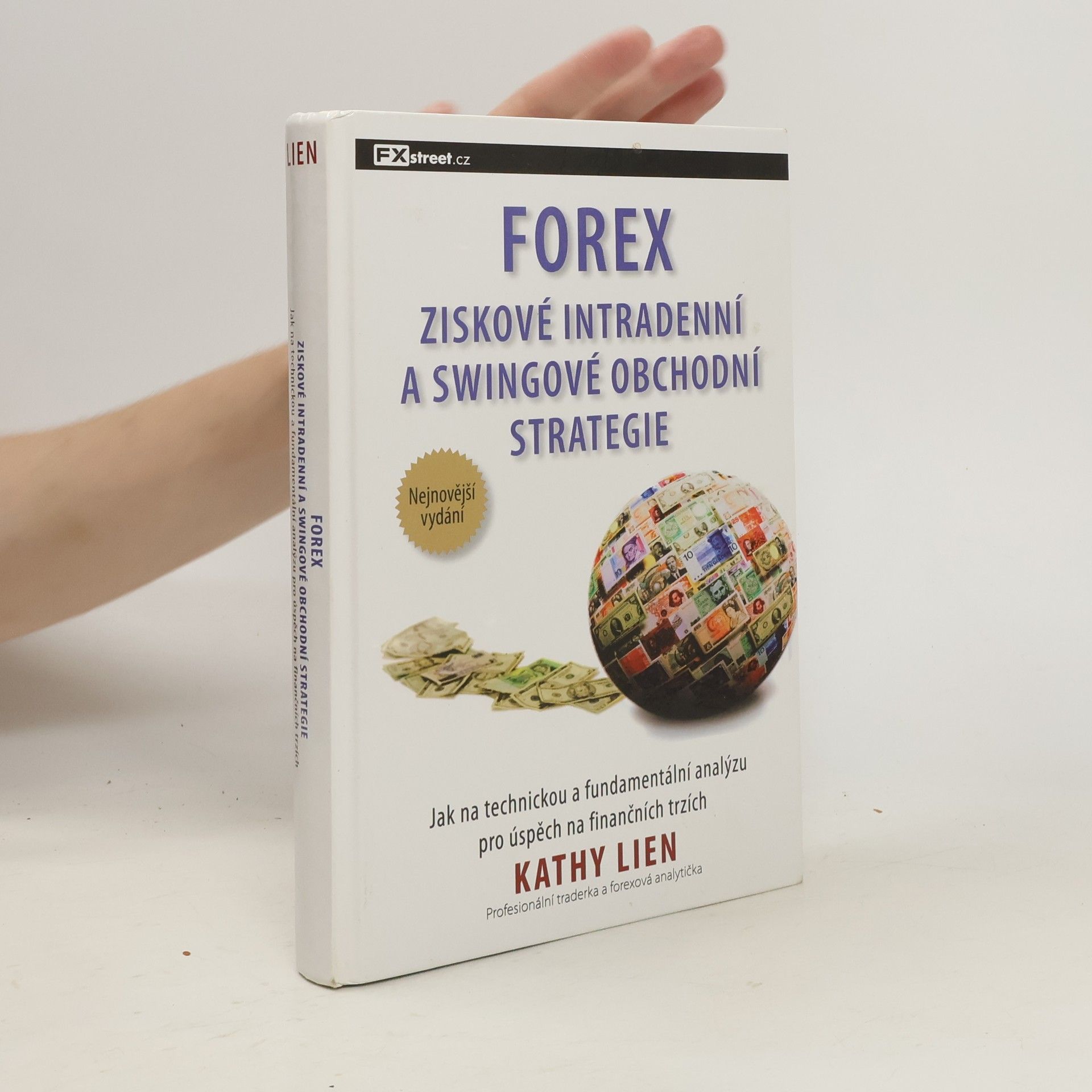 Kathy Lien Forex: Ziskové intradenní a swingové obchodní strategie: Jak na technickou a fundamentální analýzu pro úspěch na finančních trzích