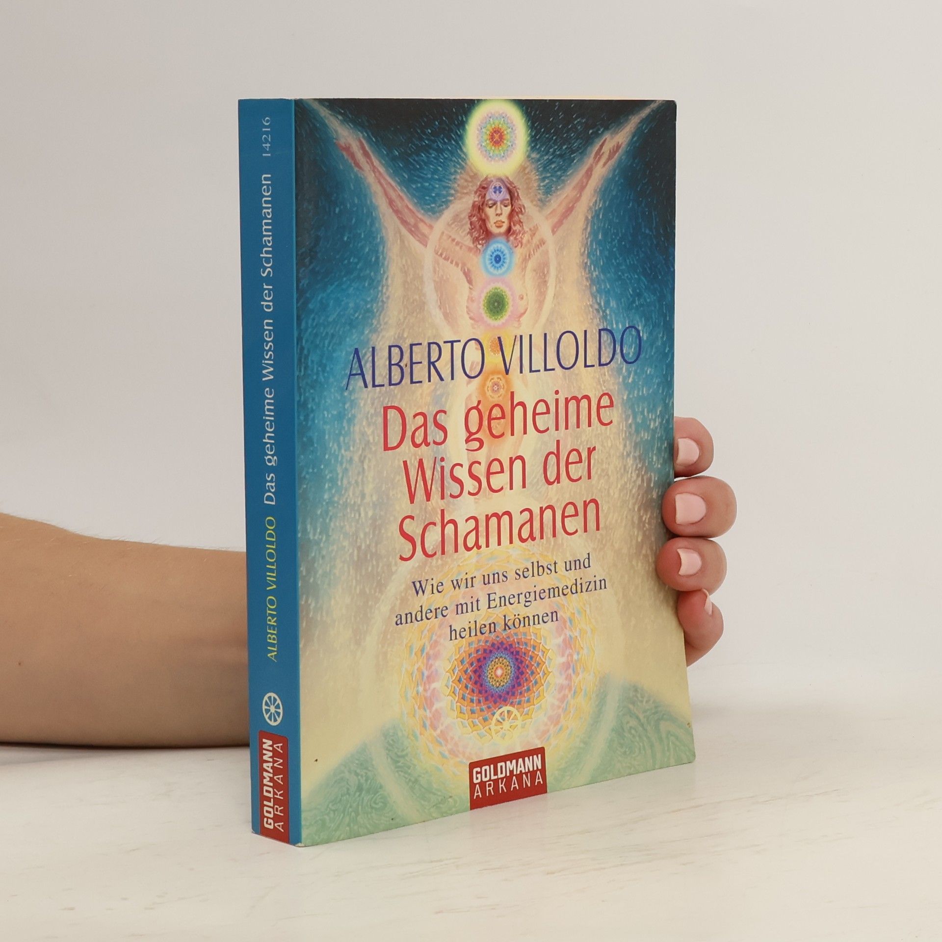 Alberto Villoldo Das geheime Wissen der Schamanen