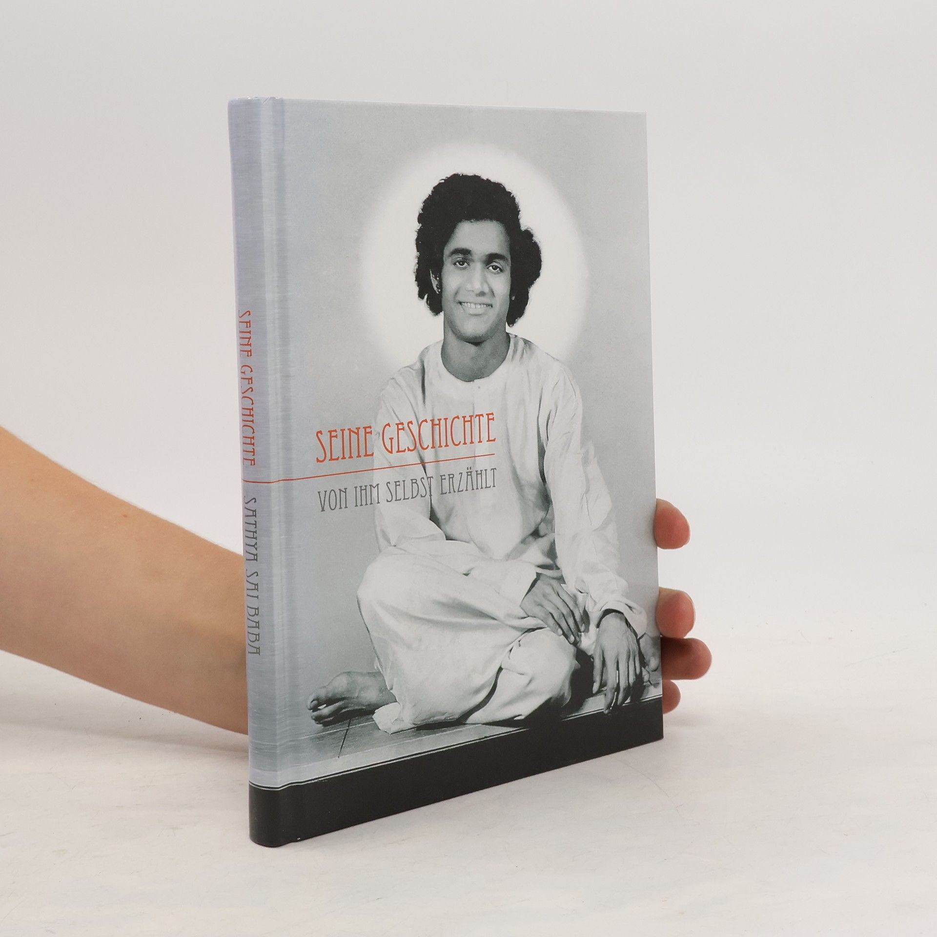 Sathya Sai Baba Seine Geschichte - von ihm selbst erzählt