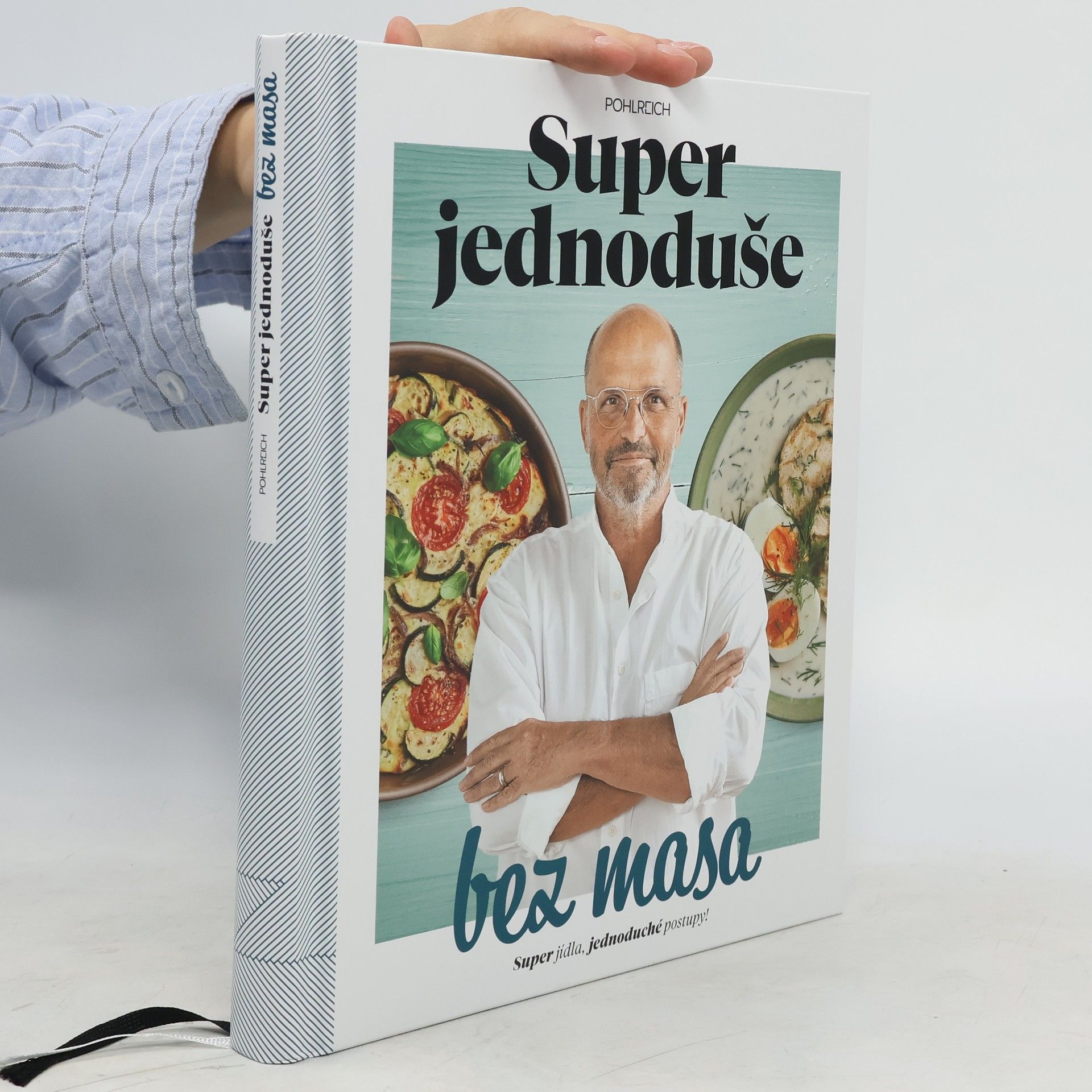 Zdeněk Pohlreich Super jednoduše bez masa : super jídla, jednoduché postupy!