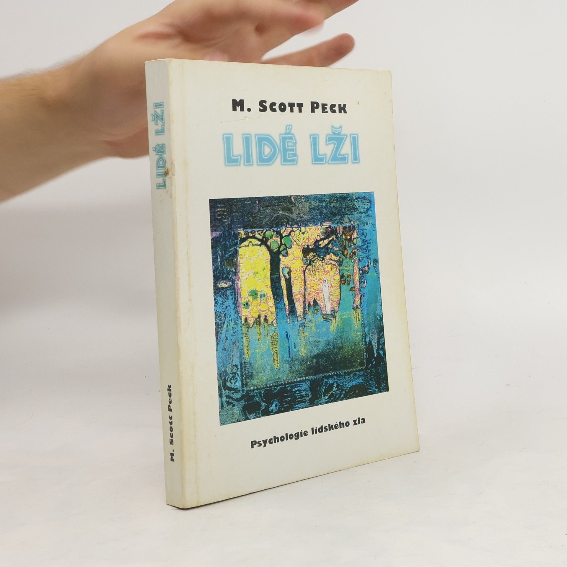 Morgan Scott Peck Lidé lži. Psychologie lidského zla