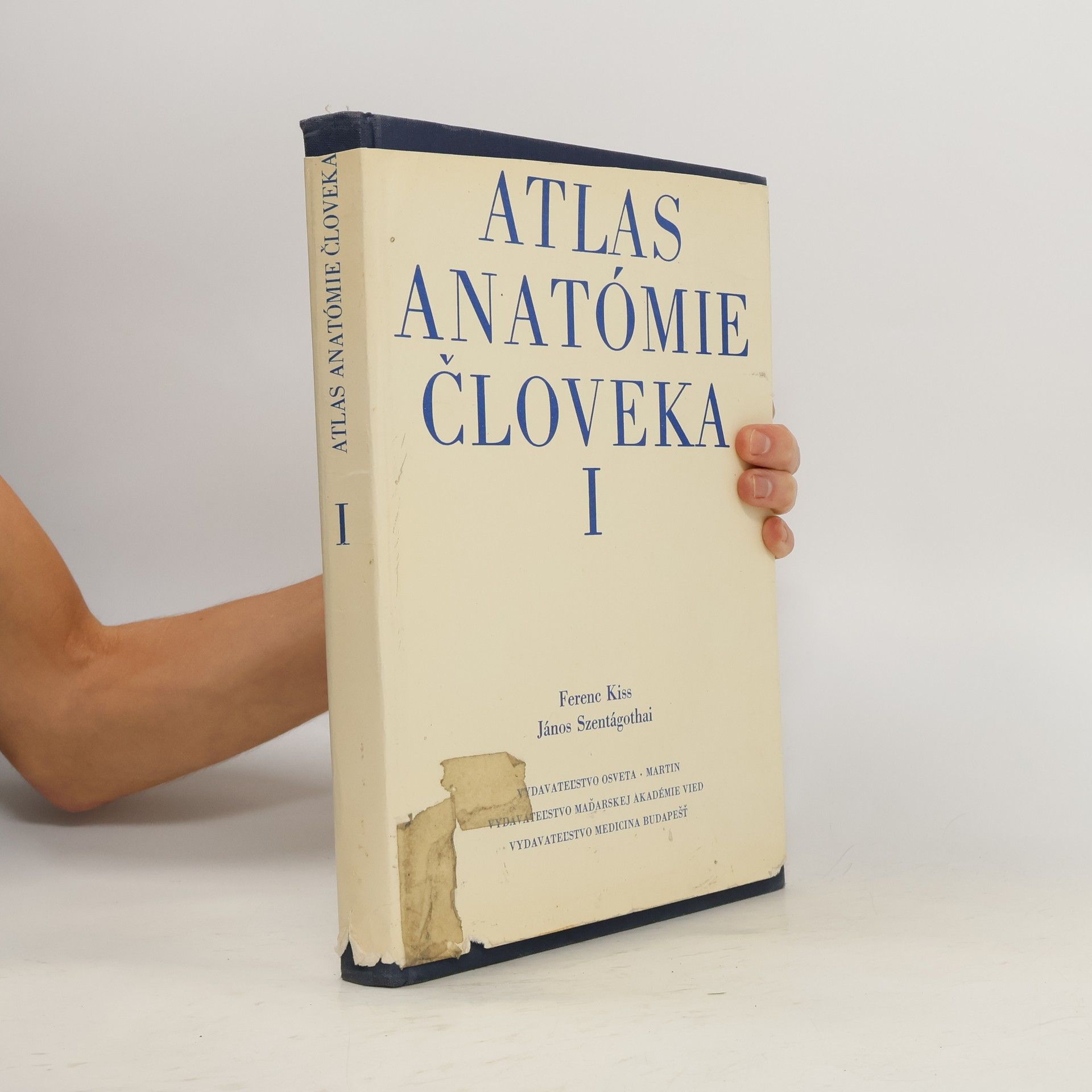 Ferenc Kiss Atlas anatómie človeka I. Náuka o kostiach. Náuka o klboch a väzoch. Náuka o svaloch