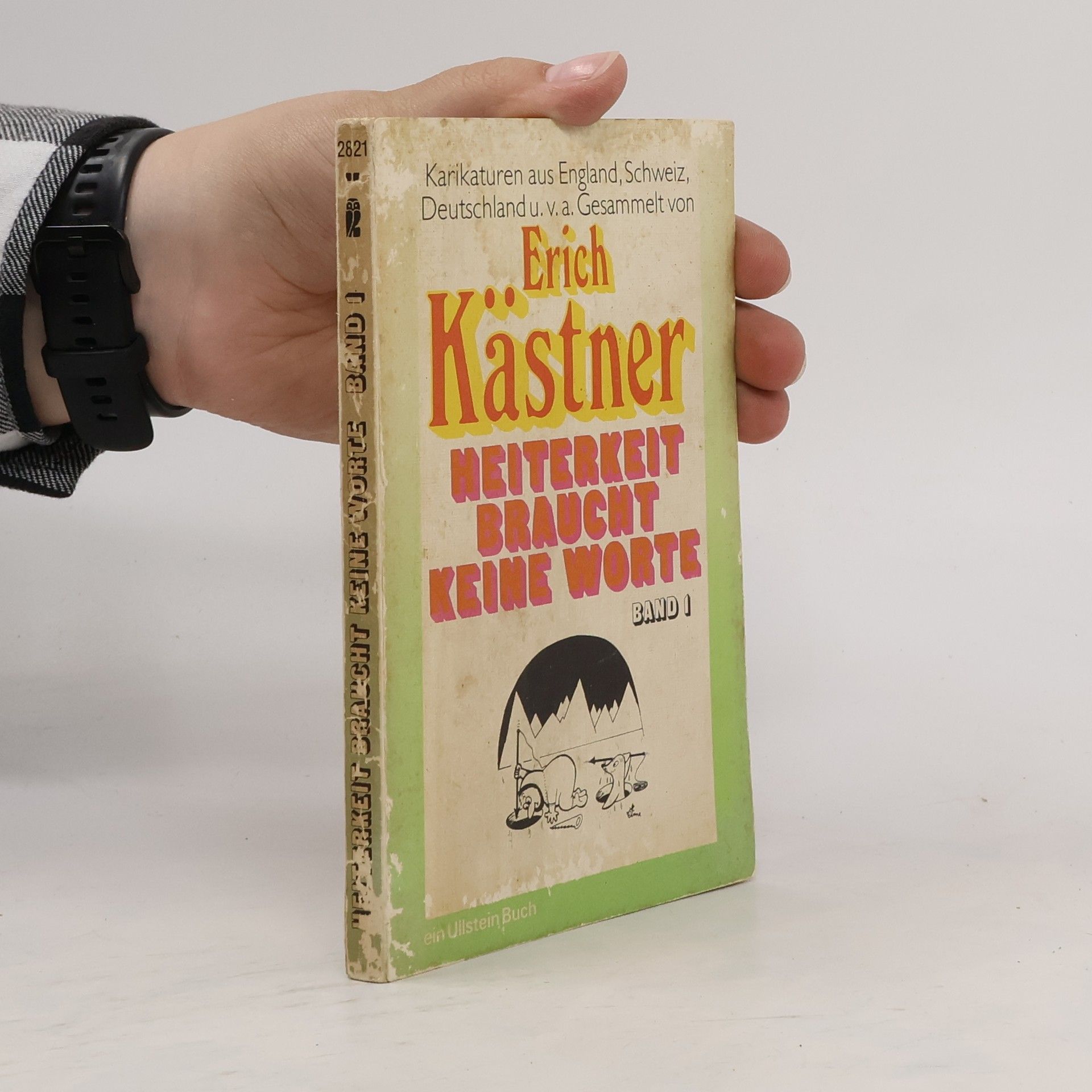 Erich Kästner Heiterkeit braucht keine Worte. Bd.1. Karikaturen aus Deutschland, Schweiz, Österreich, England, Skandinavien