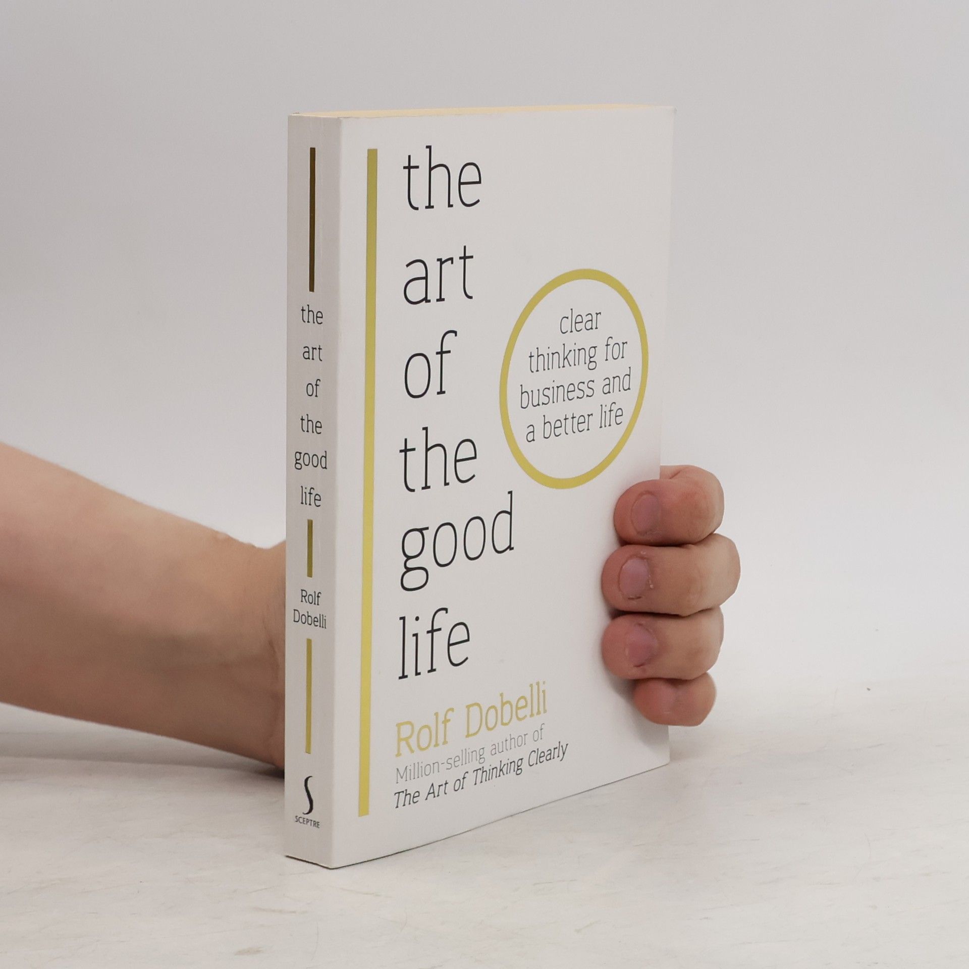 Rolf Dobelli The Art of the Good Life