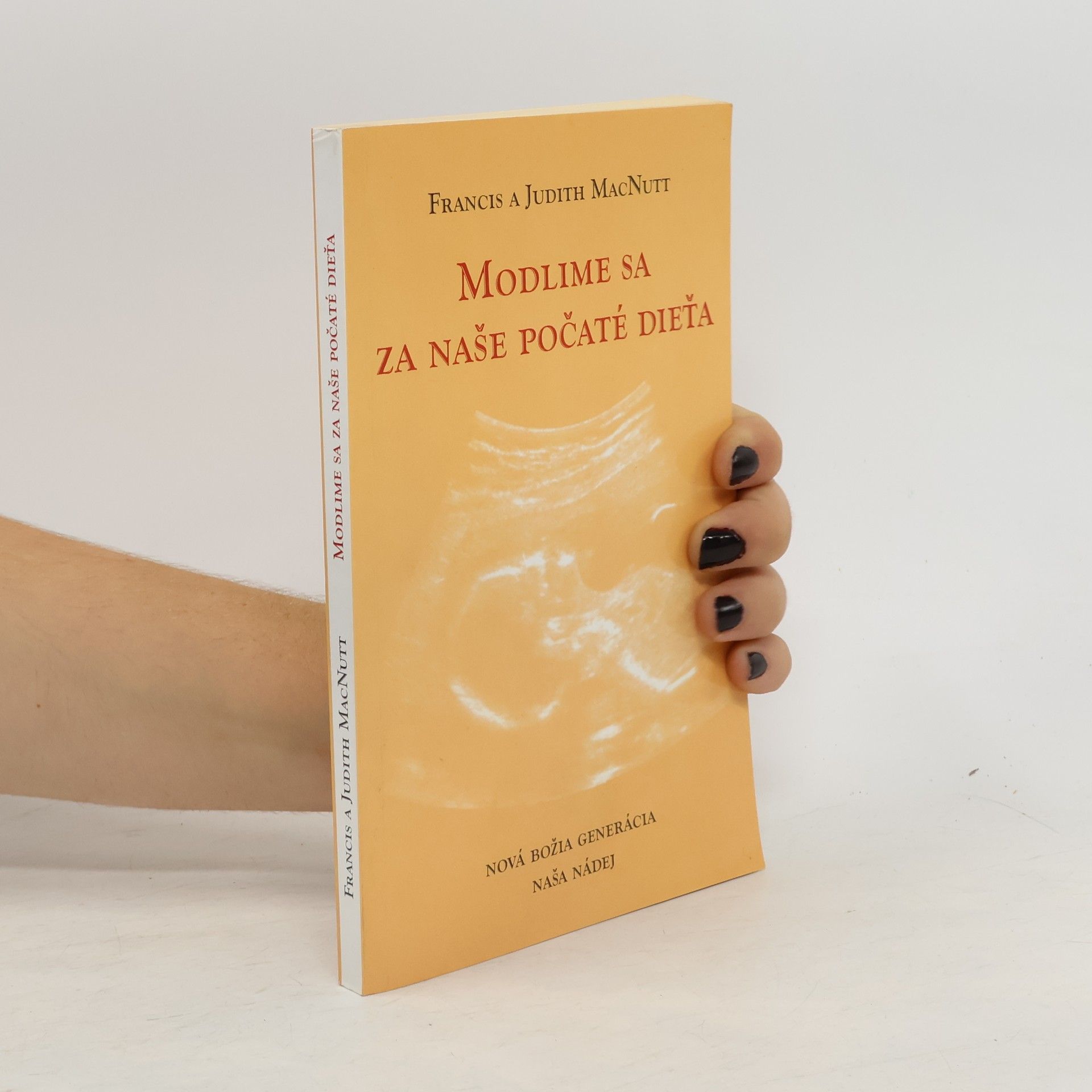 Francis MacNutt Modlime sa za naše počaté dieťa