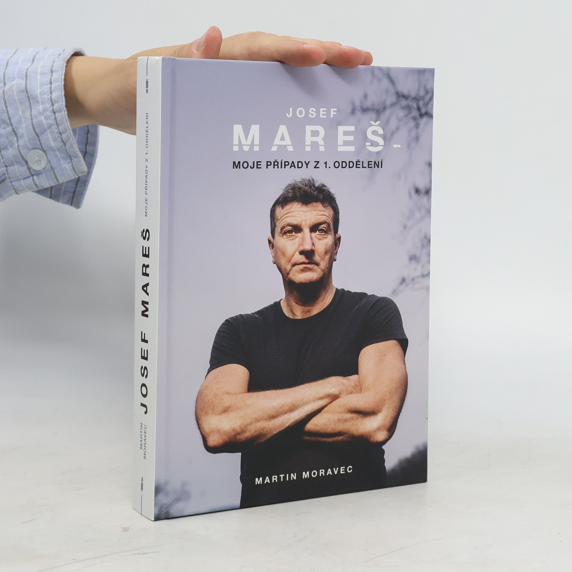 Martin Moravec Josef Mareš: Moje případy z 1. oddělení