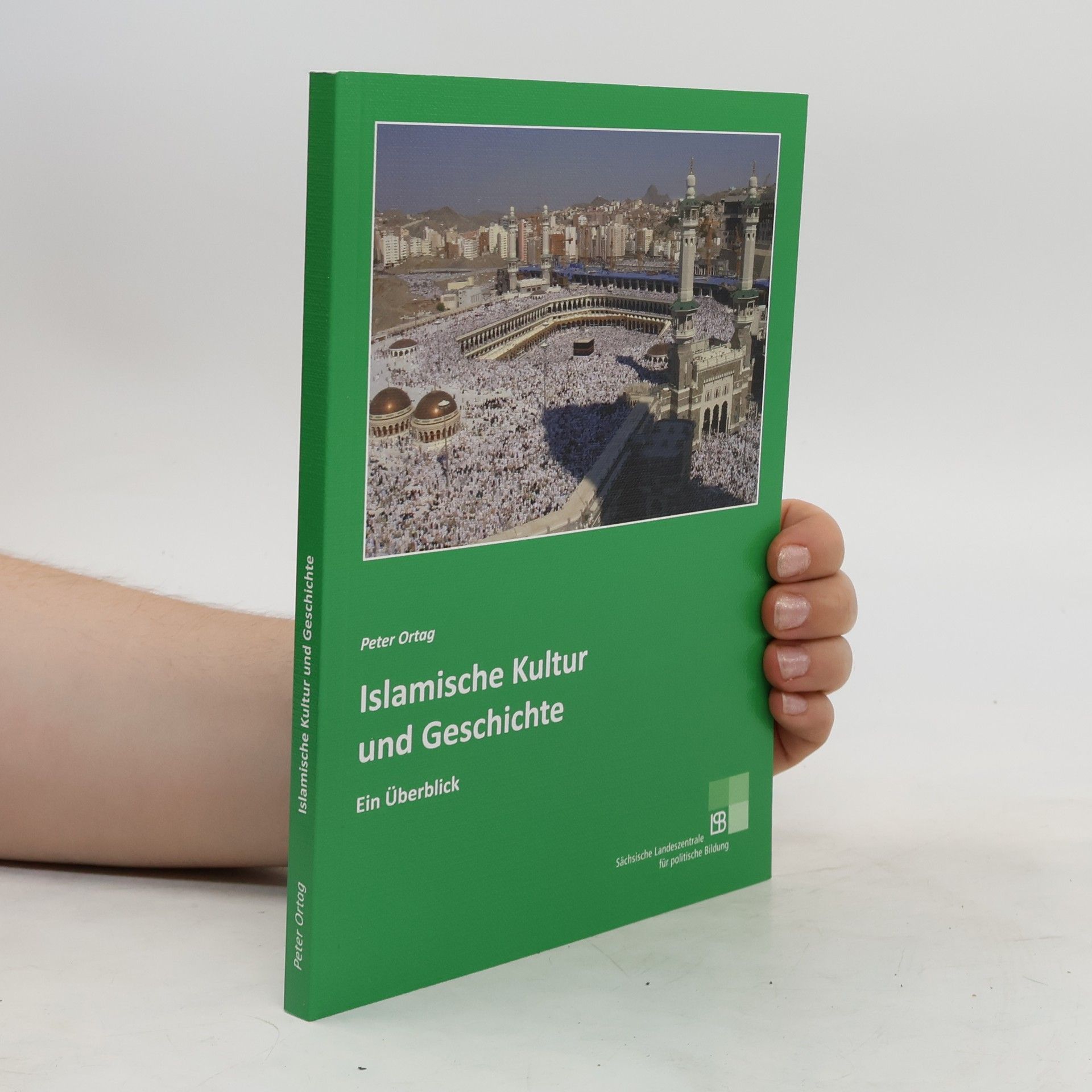 Peter Ortag Islamische Kultur und Geschichte