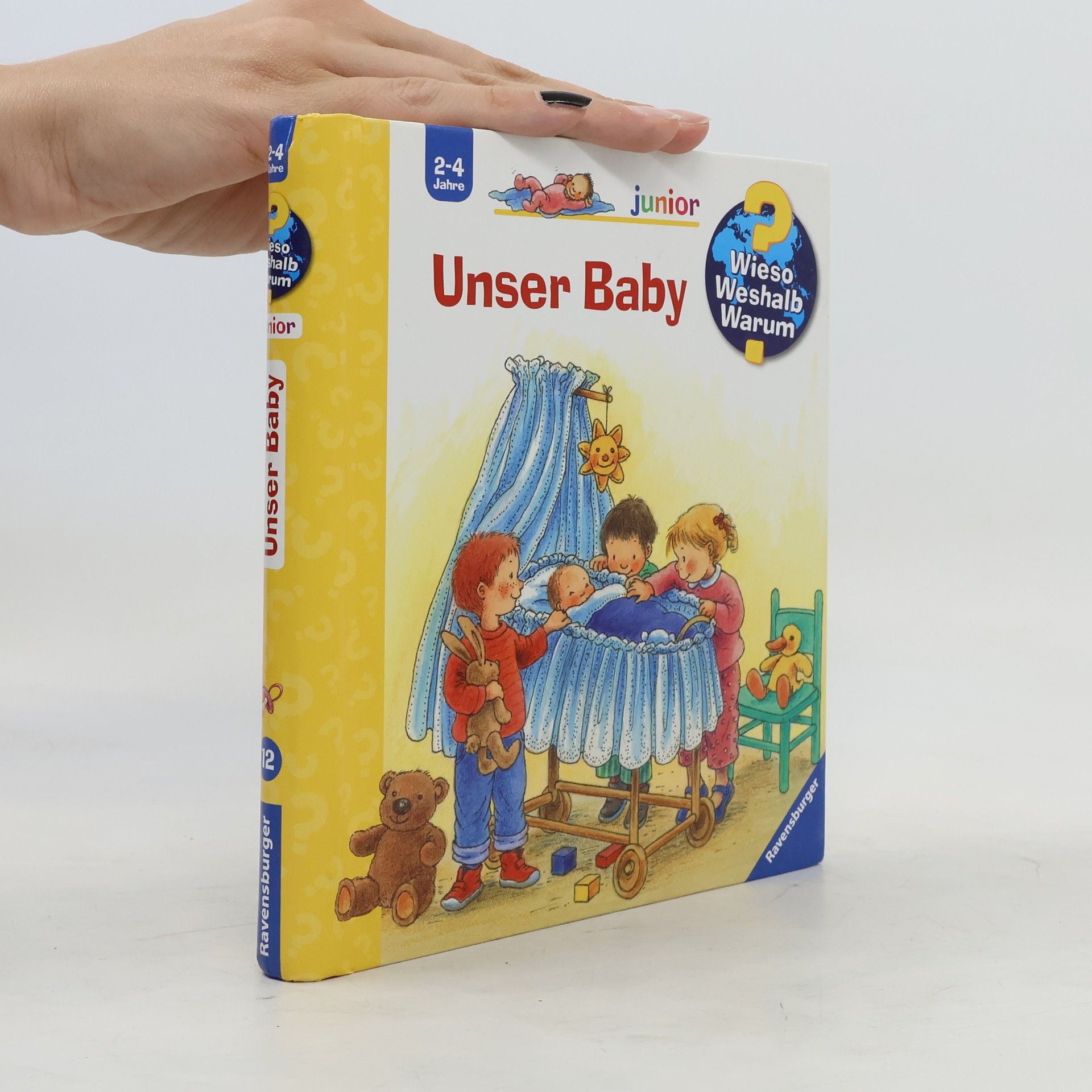 Angela Weinhold Wieso? Weshalb? Warum? - Unser Baby