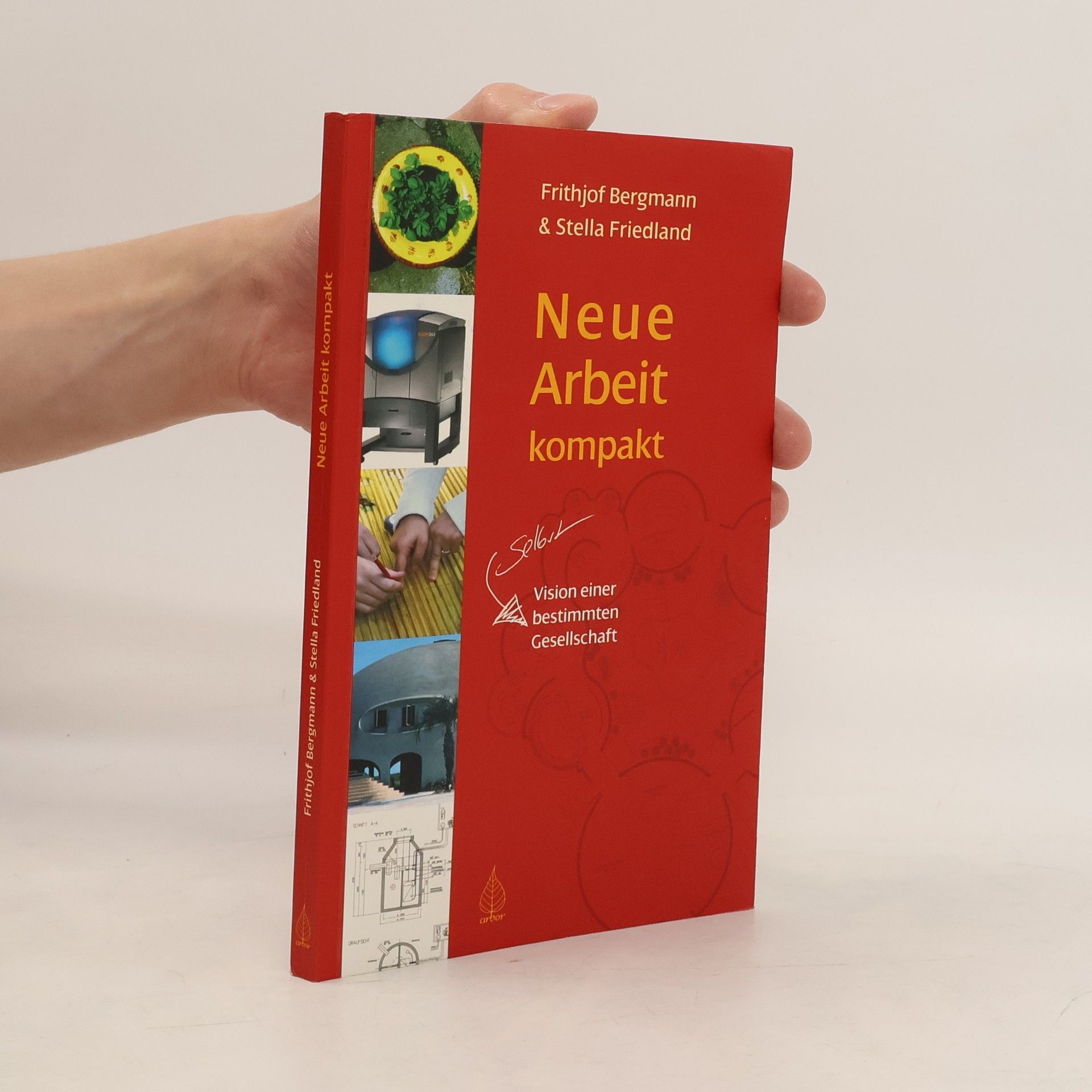 Frithjof Bergmann Neue Arbeit kompakt