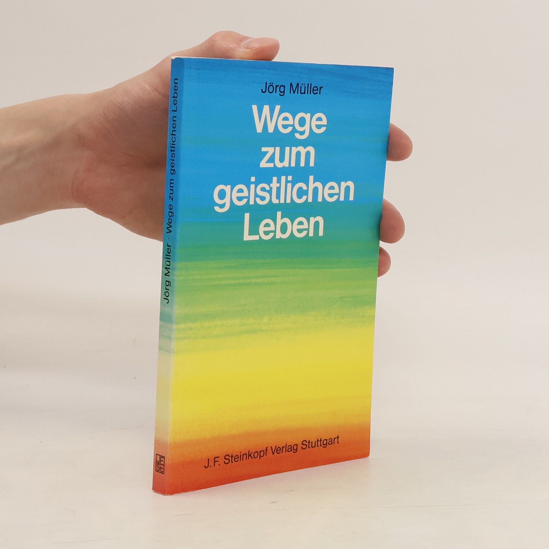 Jörg Müller Wege zum geistlichen Leben