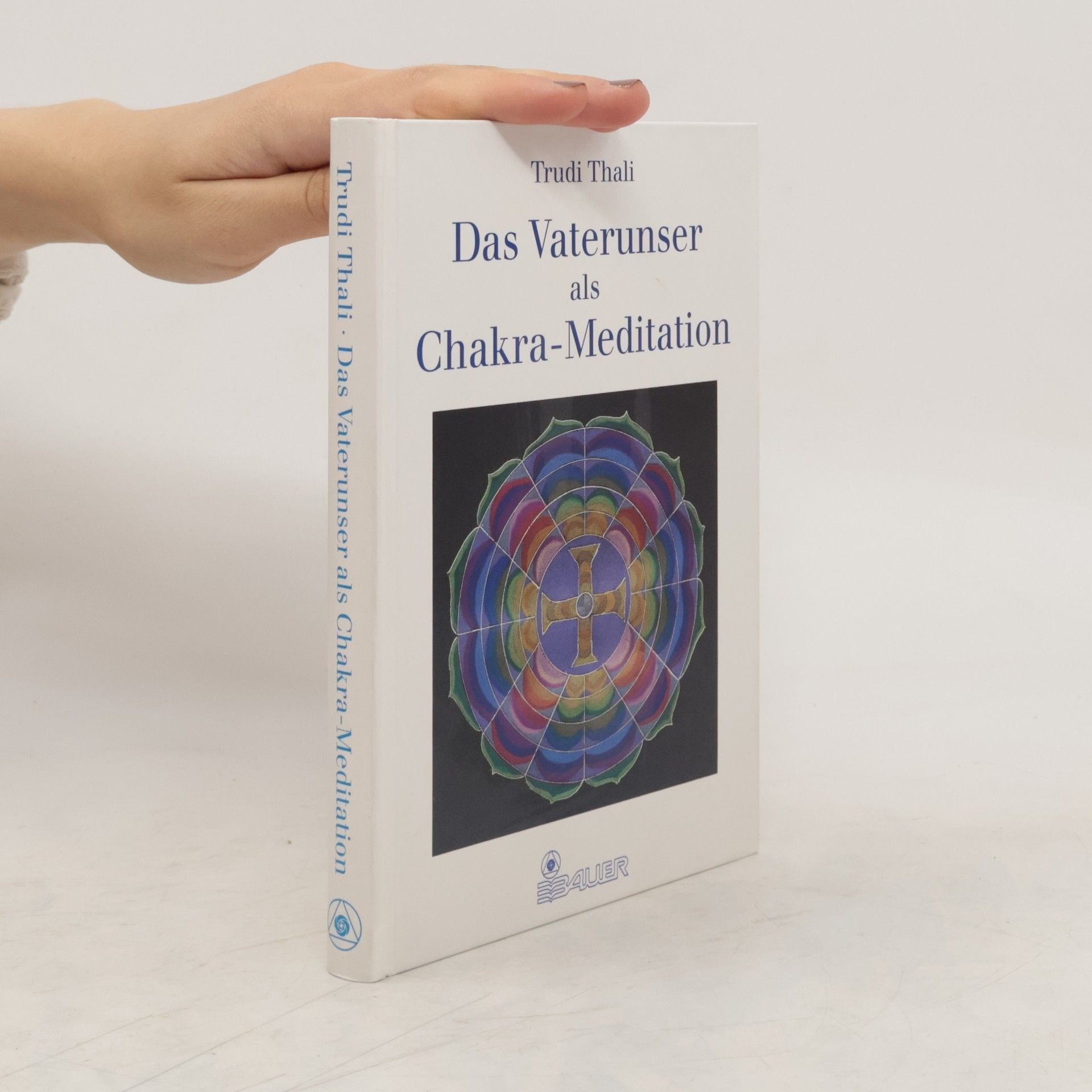 Trudi Thali Das Vaterunser als Chakra-Meditation