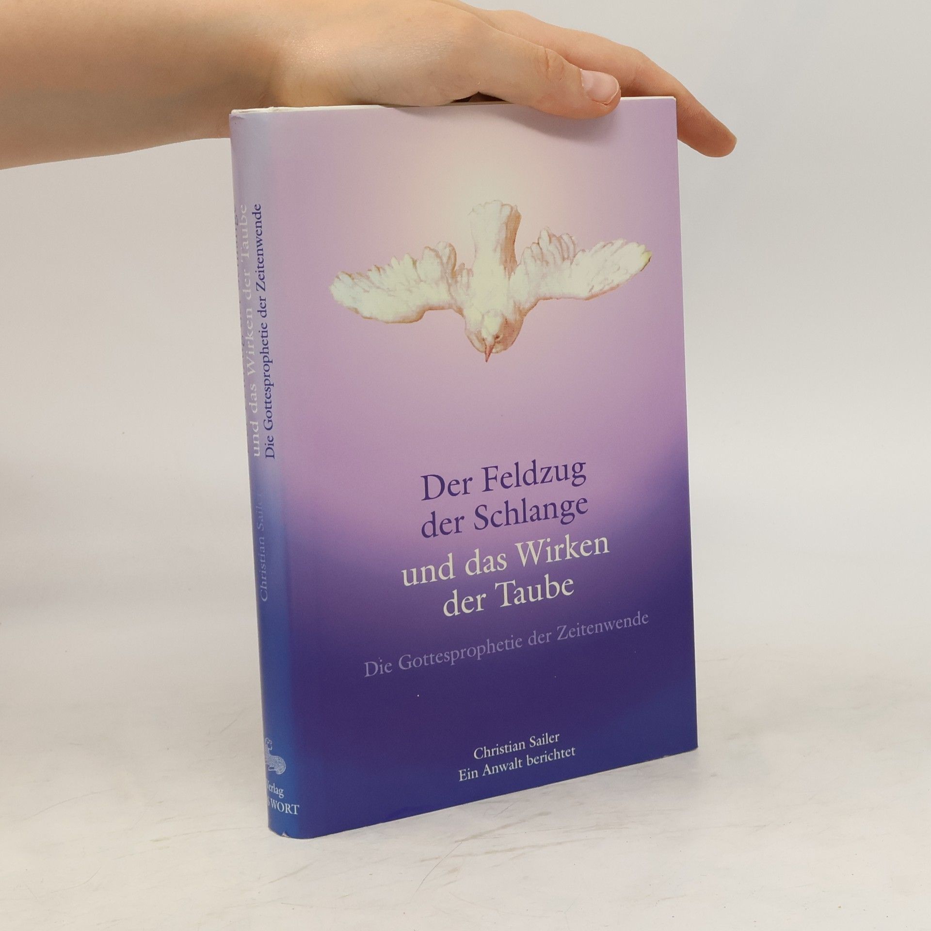 Christian Sailer Der Feldzug der Schlange und das Wirken der Taube