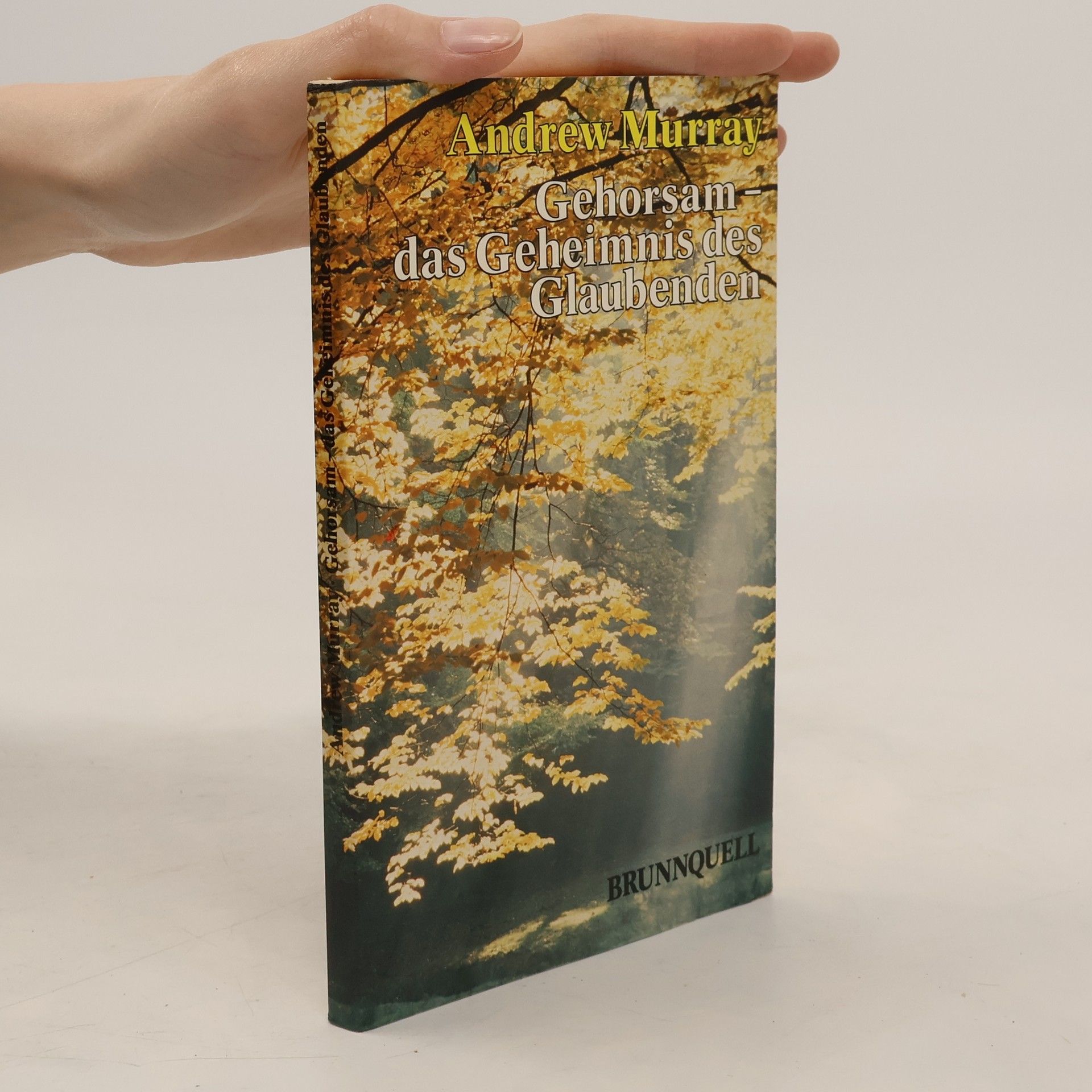Andrew Murray Gehorsam - das Geheimnis des Glaubenden