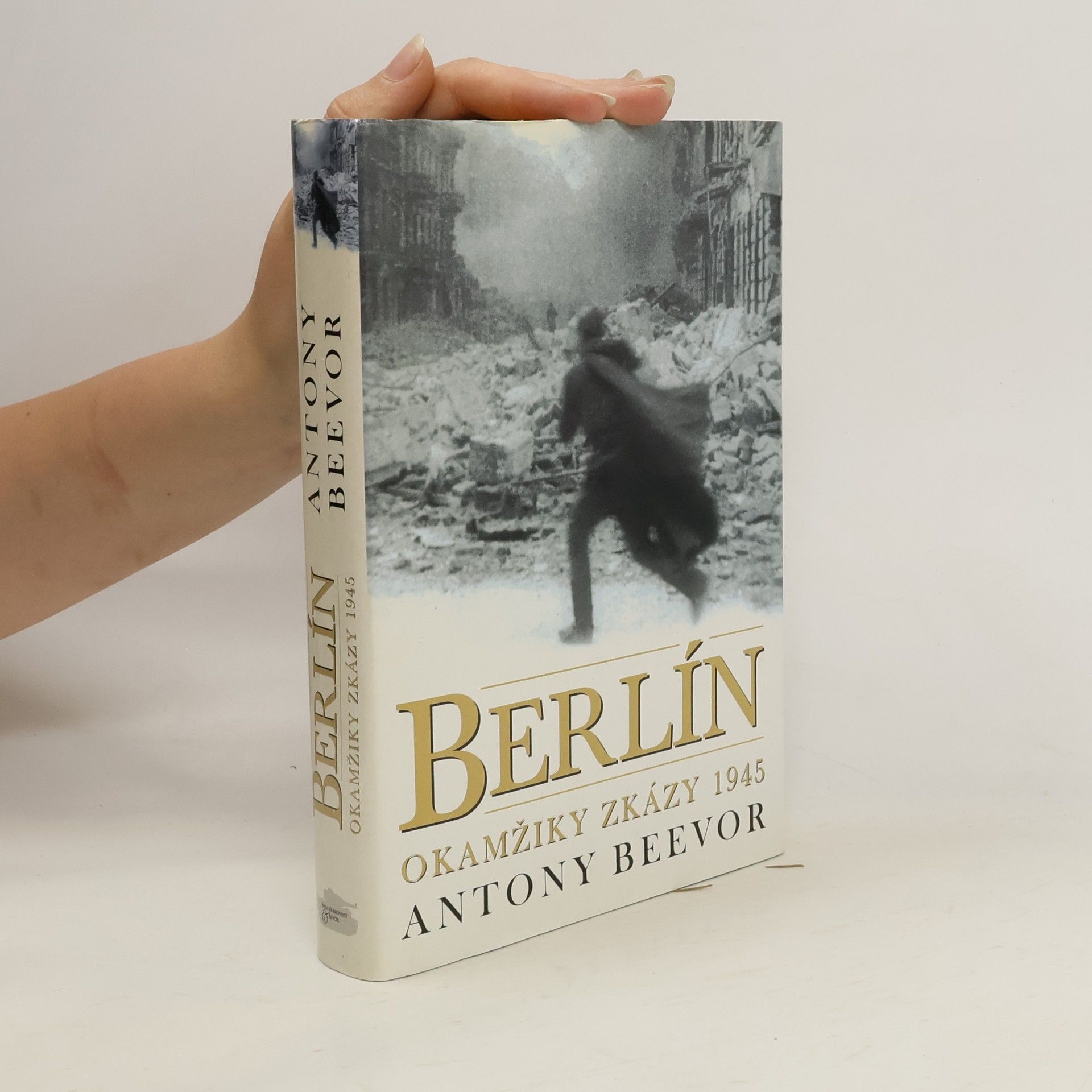 Antony Beevor Berlín - Okamžiky zkázy 1945