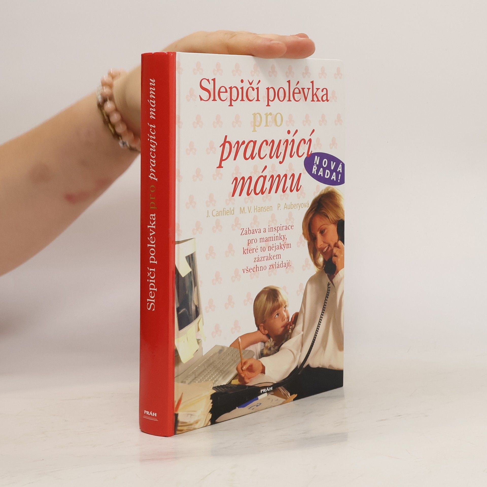 Jack Canfield Slepičí polévka pro pracující mámu