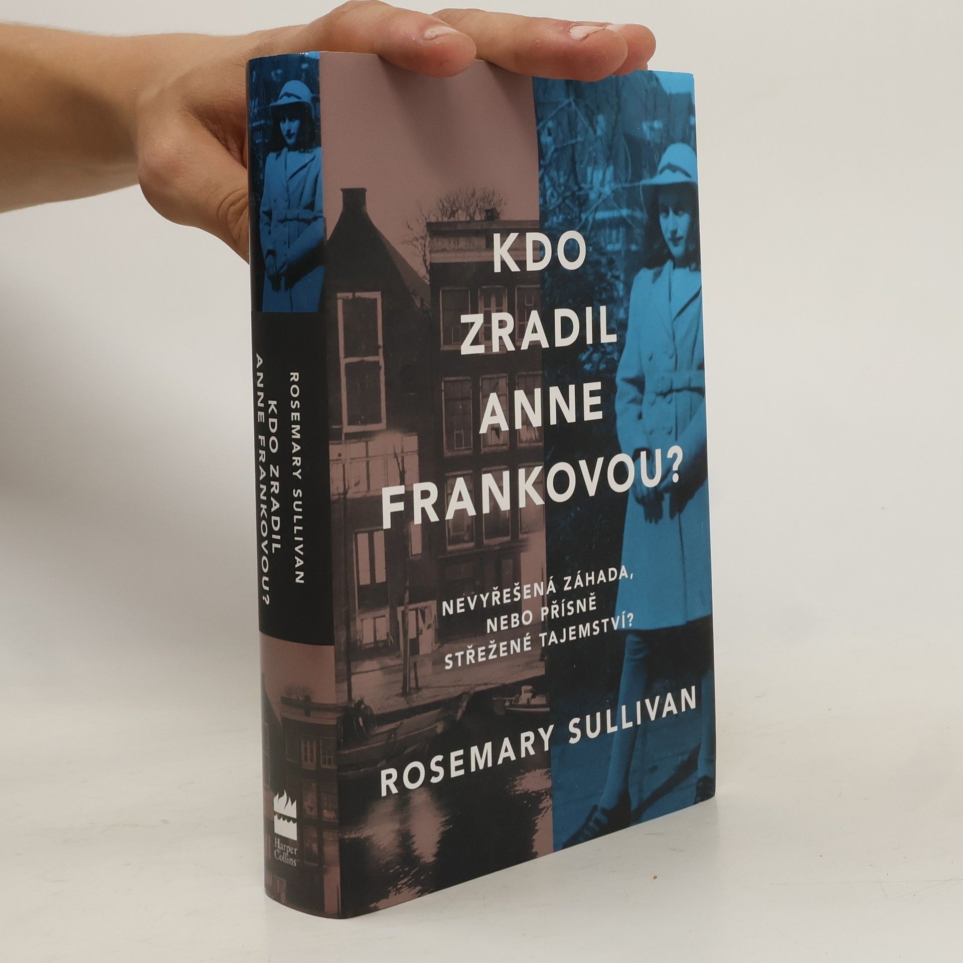 Rosemary Sullivan Kdo zradil Anne Frankovou?