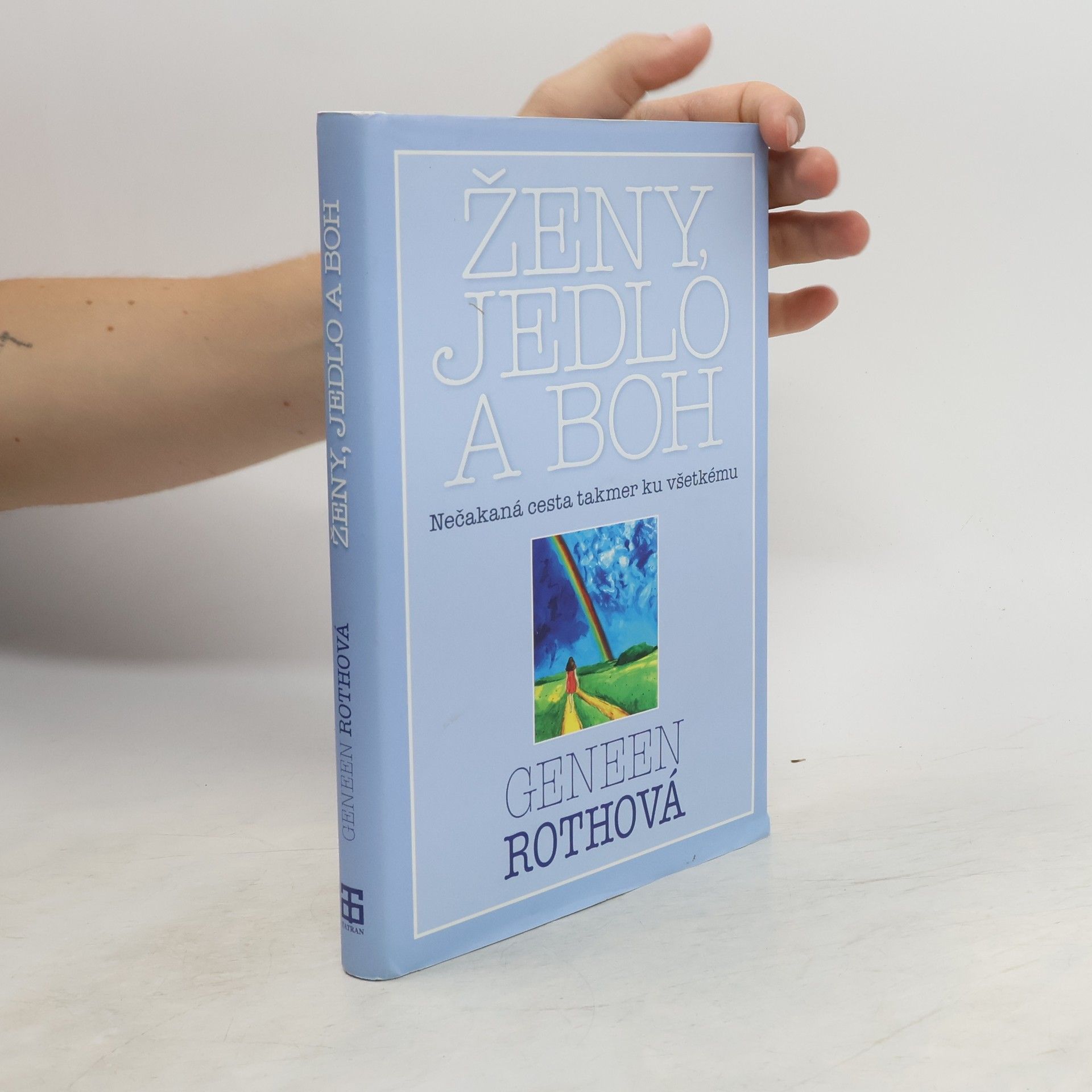 Geneen Roth Ženy, jedlo a Boh