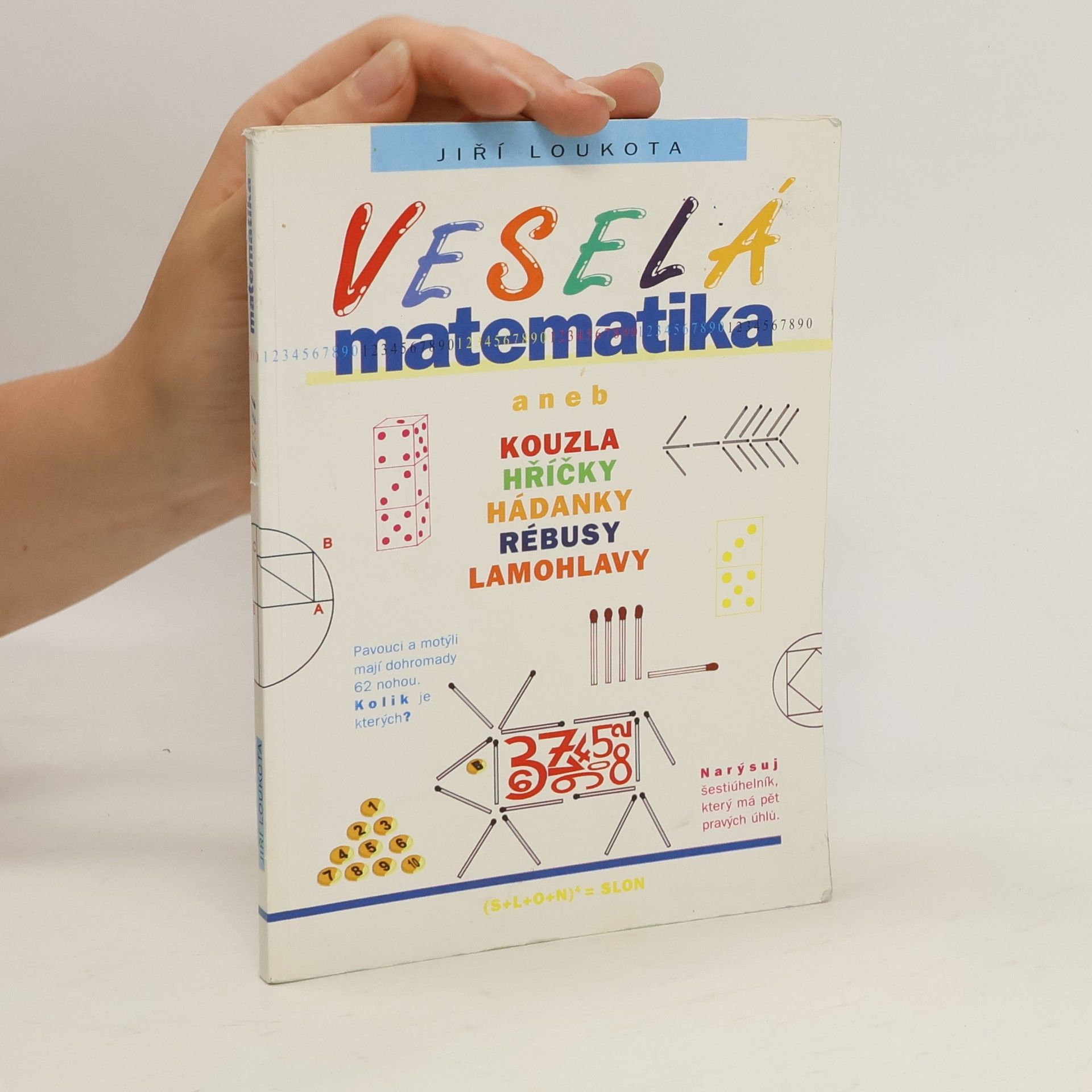 Jiří Loukota Veselá matematika aneb Kouzla, hříčky, hádanky, rébusy, lamohlavy