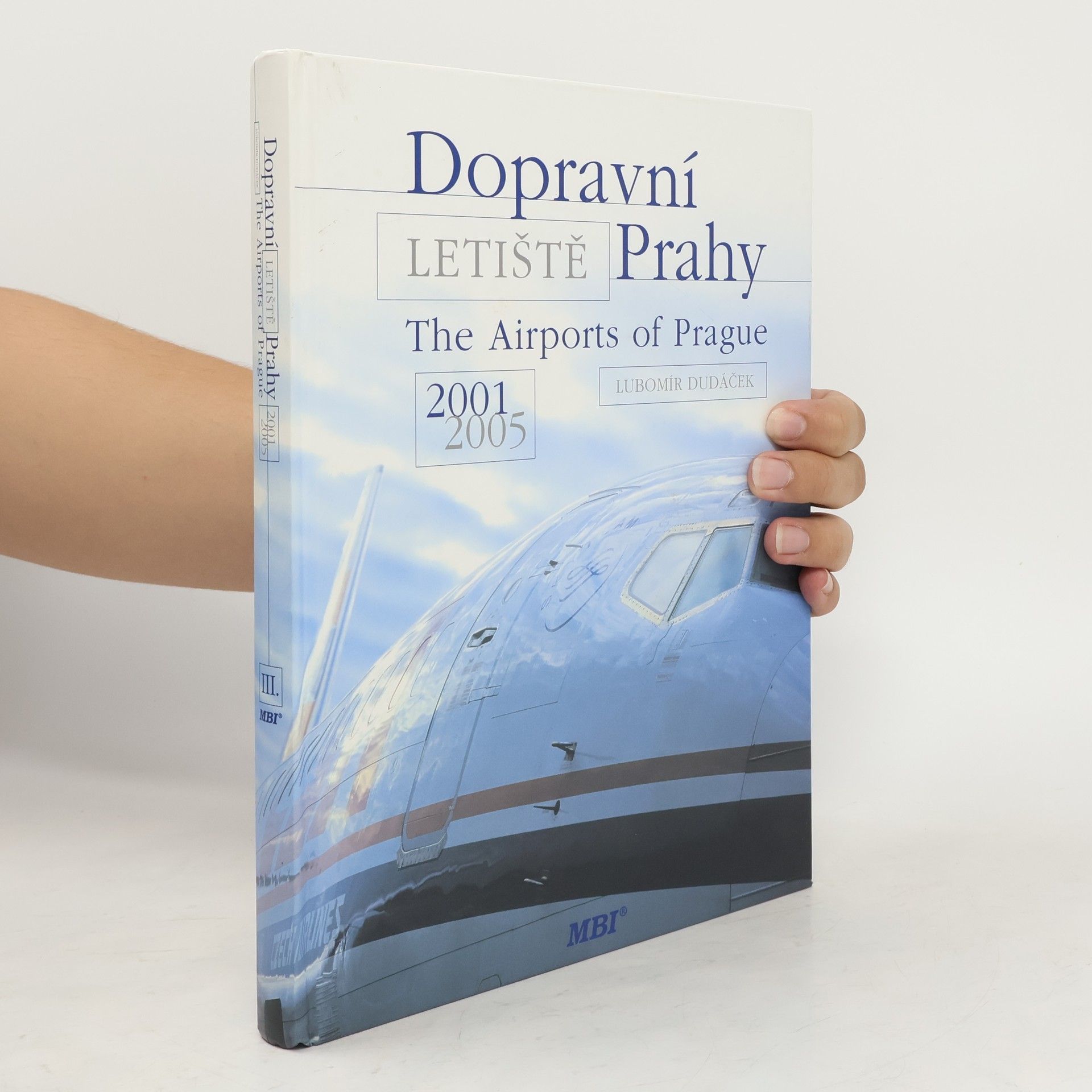 Lubomír Dudáček Dopravní letiště Prahy = The airports of Prague : 2001-2005