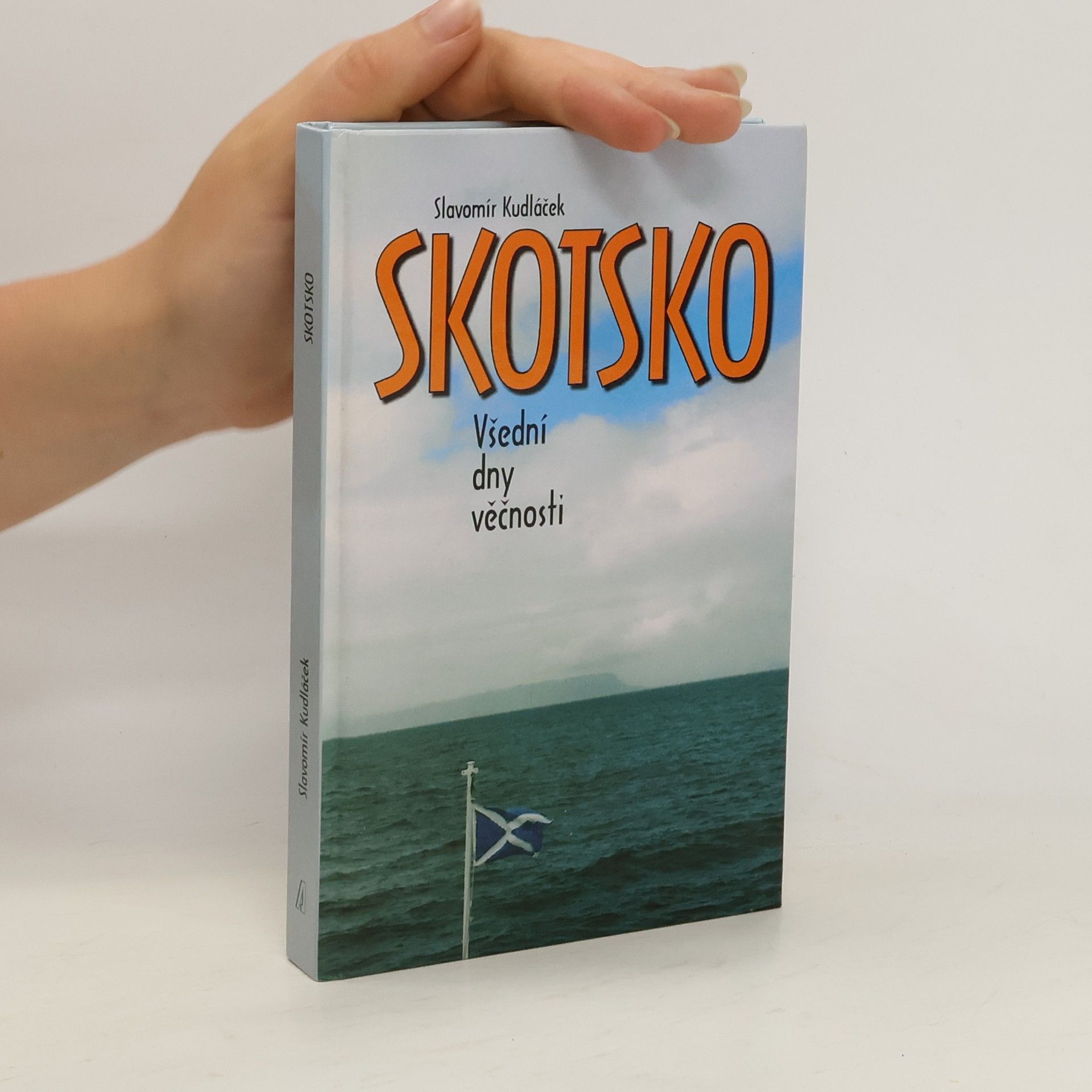 Slavomír Kudláček Skotsko: Všední dny věčnosti