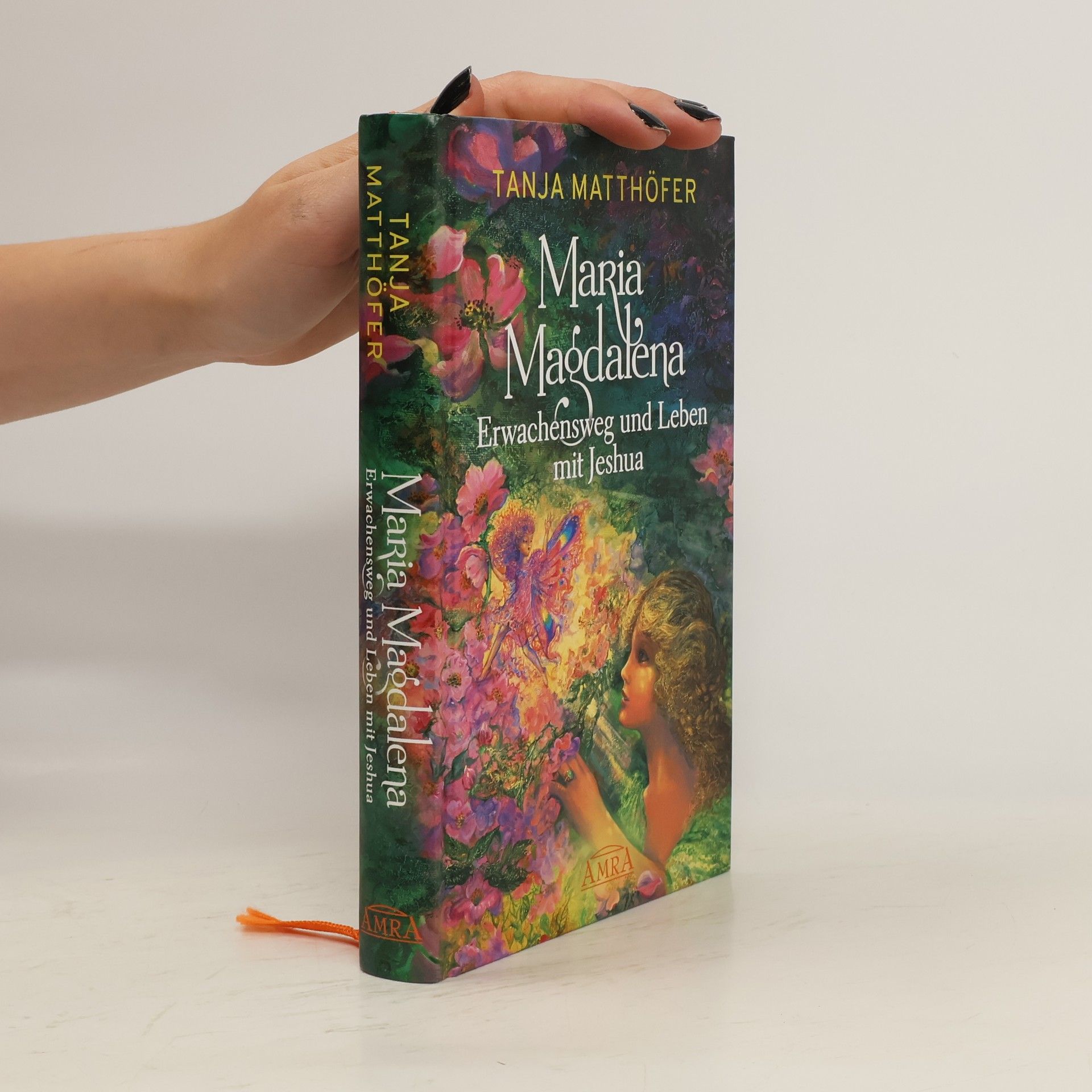 Tanja Matthöfer MARIA MAGDALENA - Erwachensweg und Leben mit Jeshua