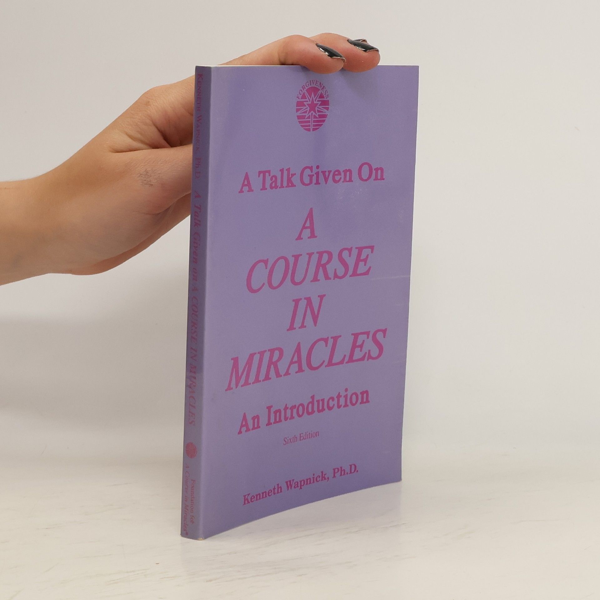 Kenneth Wapnick A Talk Given on a Course in Miracles