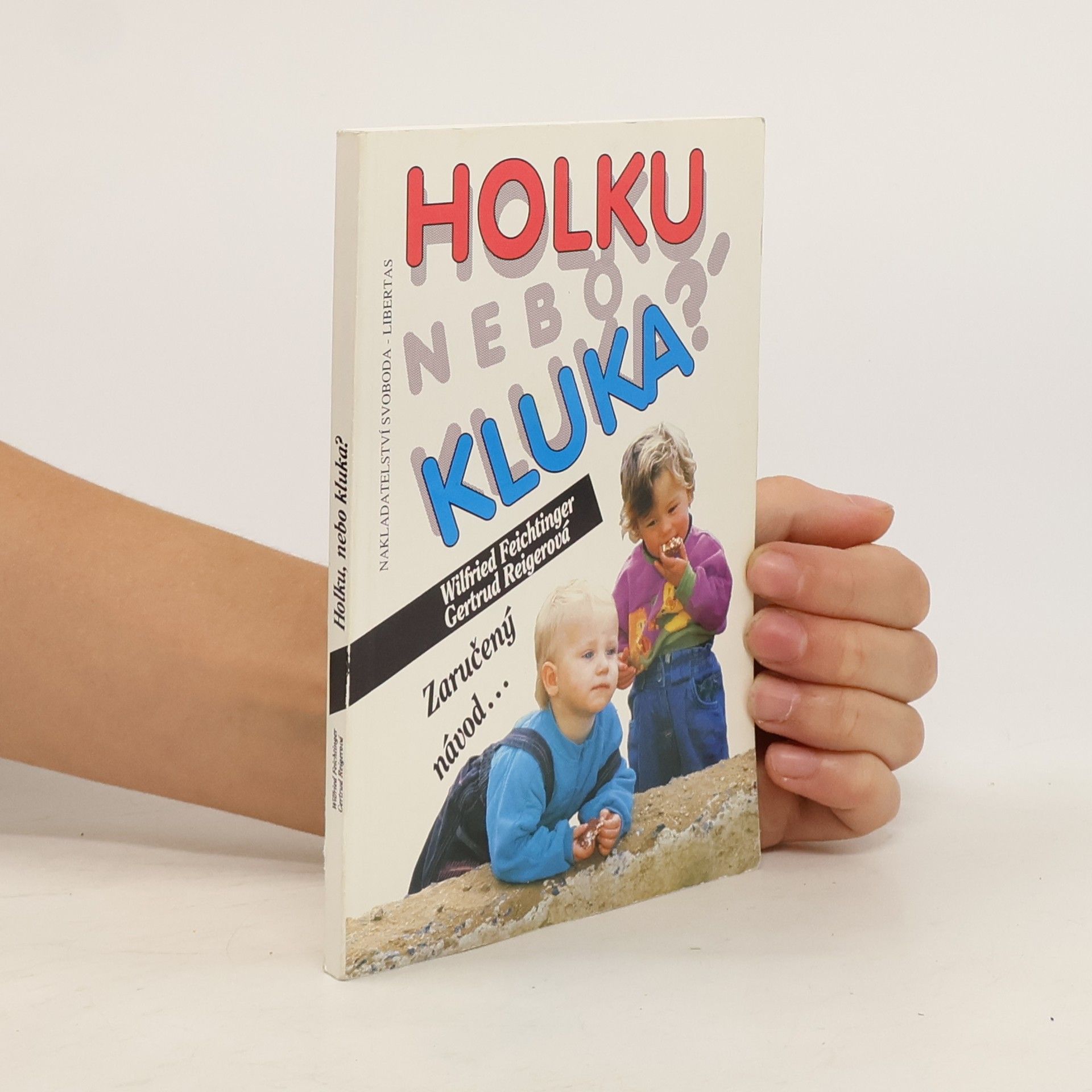 Wilfried Feichtinger Holku, nebo kluka? Zaručený návod...