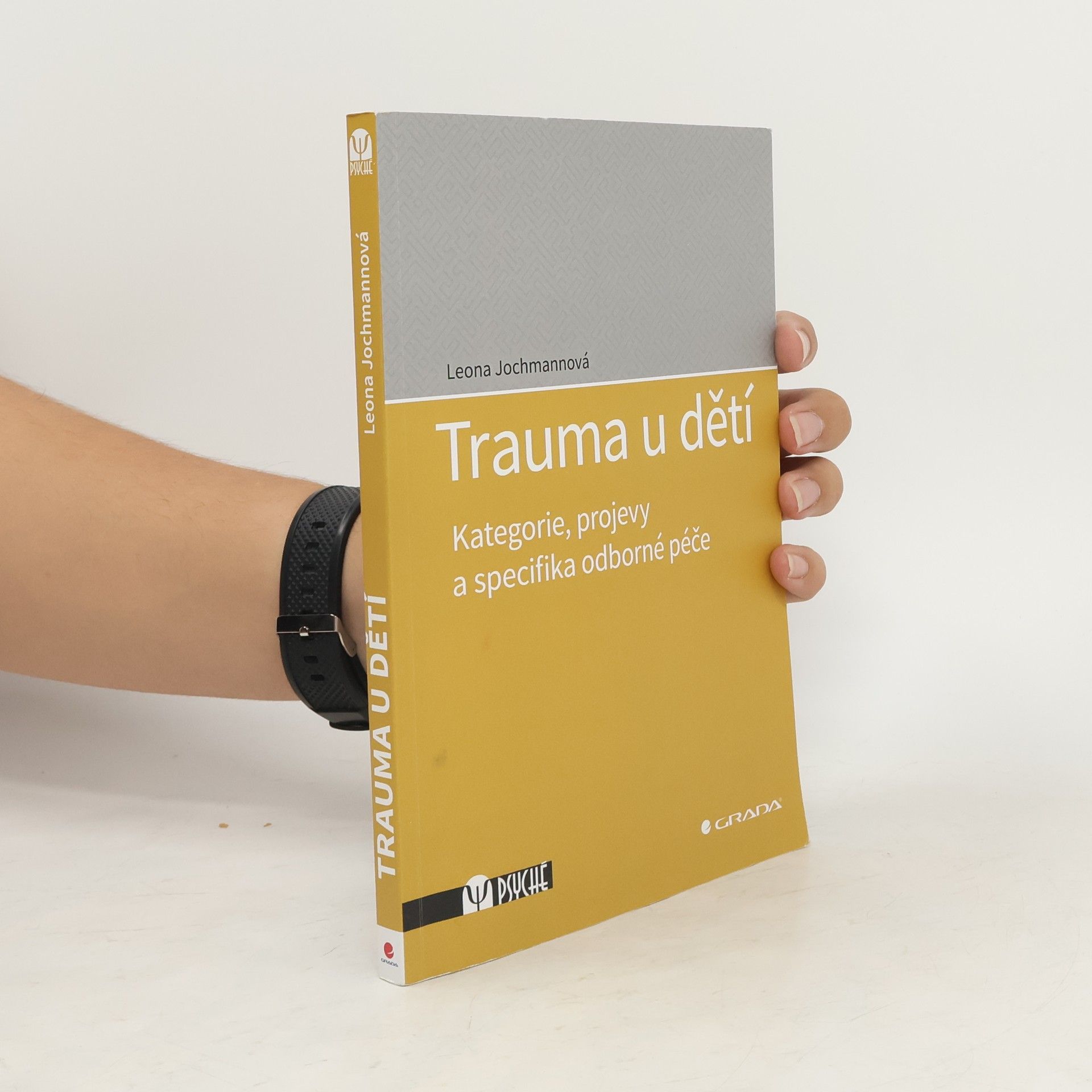 Leona Jochmannová Trauma u dětí : kategorie, projevy a specifika odborné péče