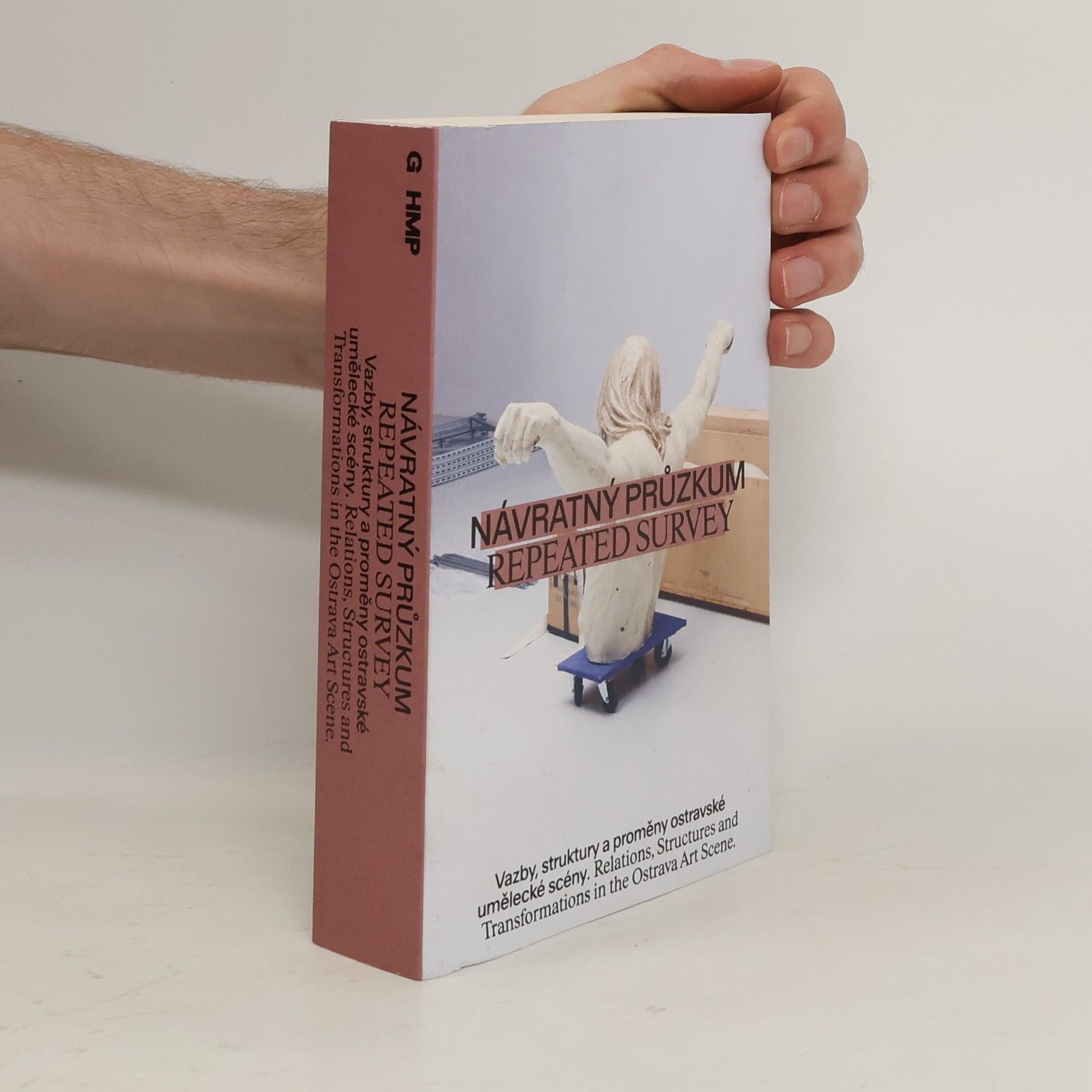 Collectif d'auteurs Návratný průzkum. Vazby, struktury a proměny ostravské umělecké scény. Relations, structures and transformations in the Ostrava art scene