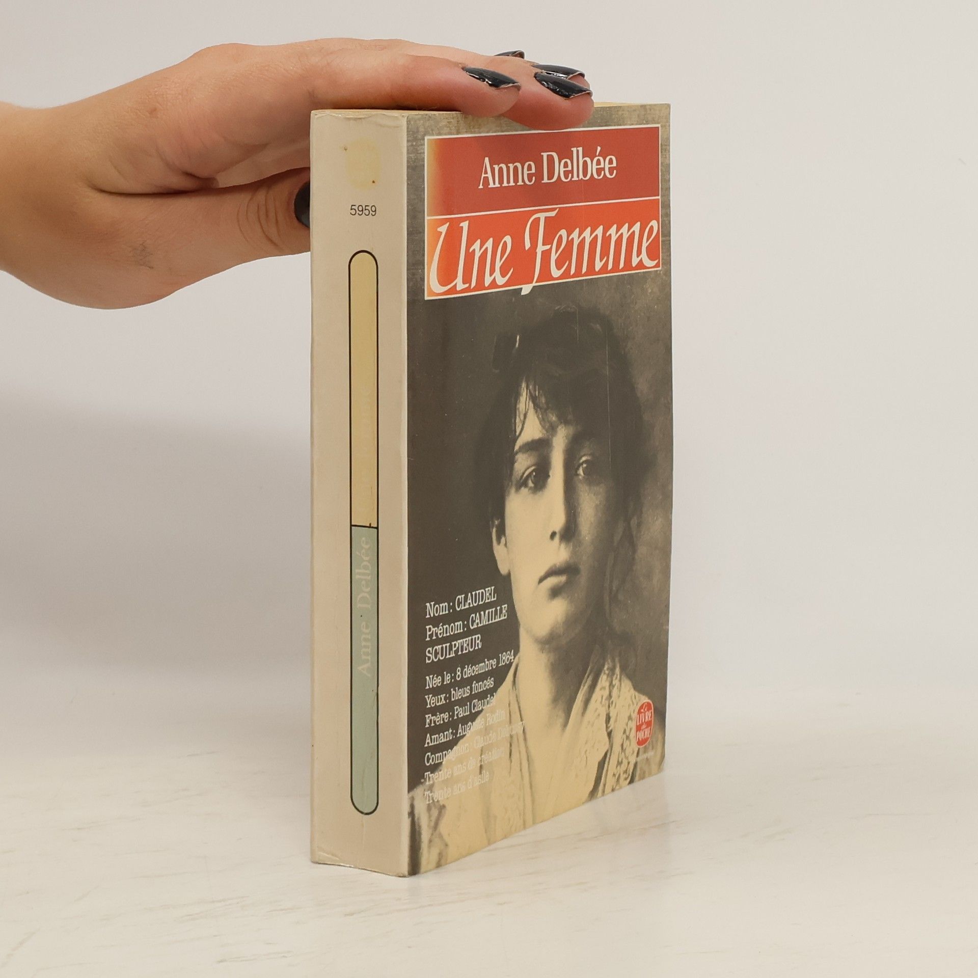 Delbee Anne Une femme (Biography of Camille Claudel)