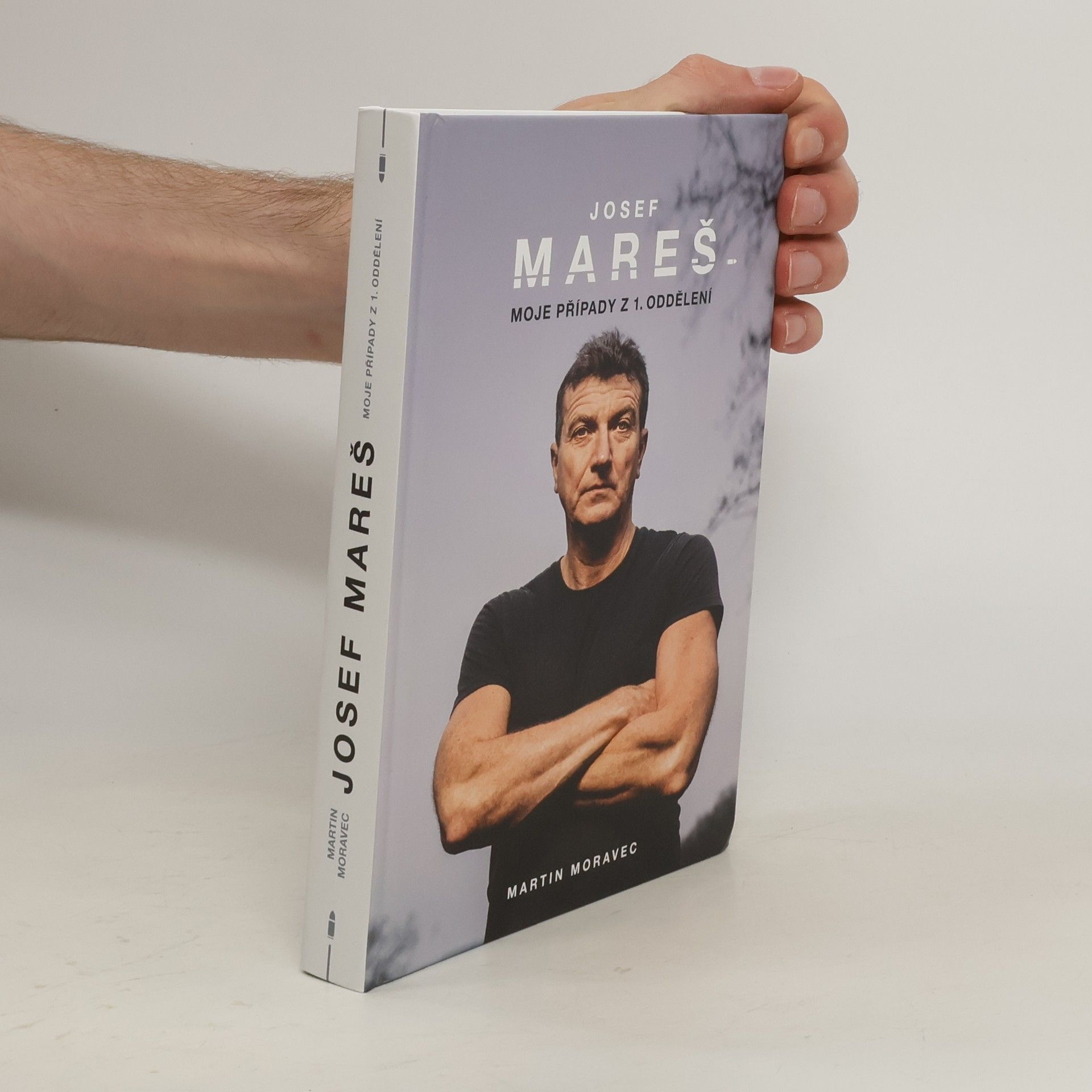 Martin Moravec Josef Mareš: Moje případy z 1. oddělení