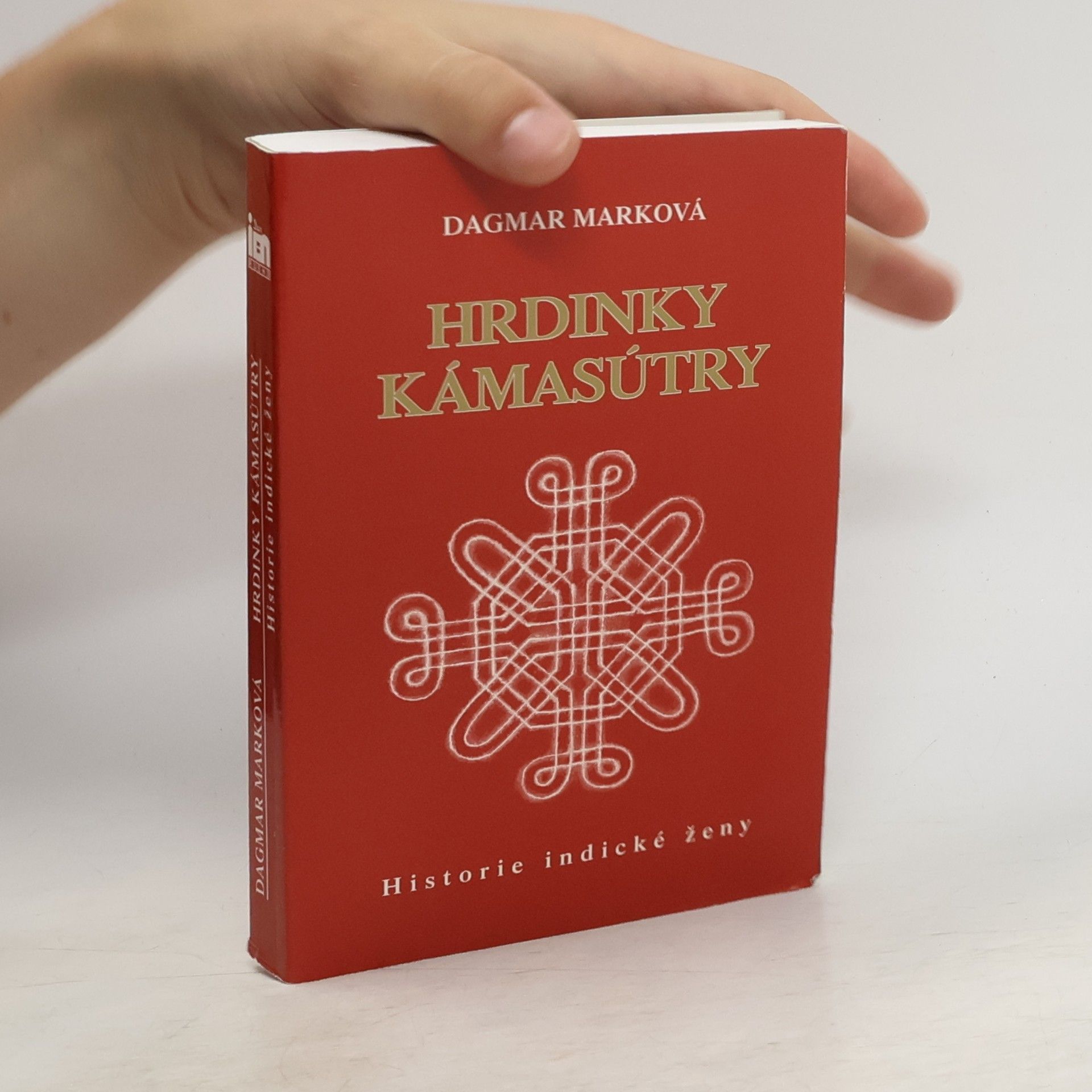 Dagmar Marková Hrdinky Kámasútry: Historie indické ženy