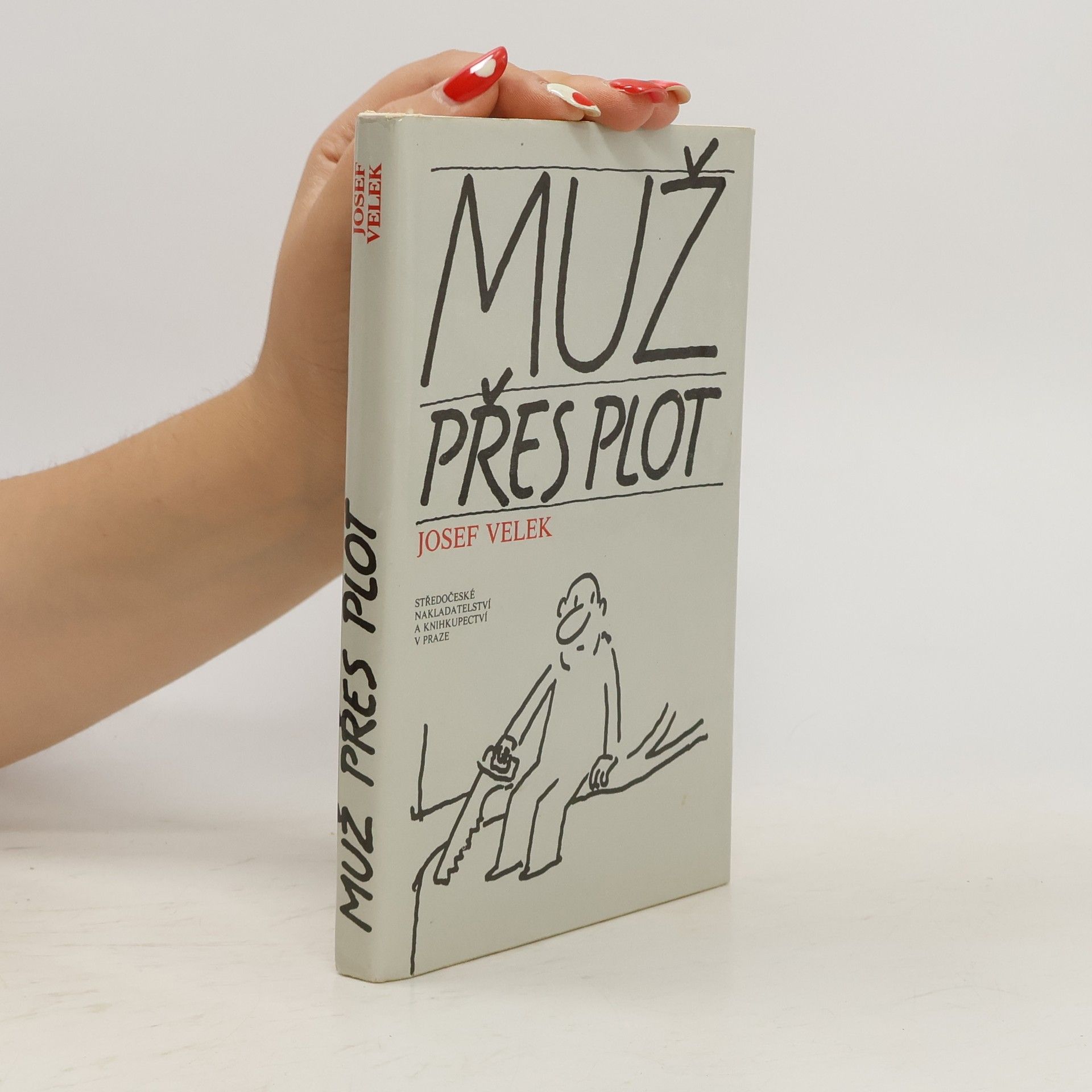 Josef Velek Muž přes plot