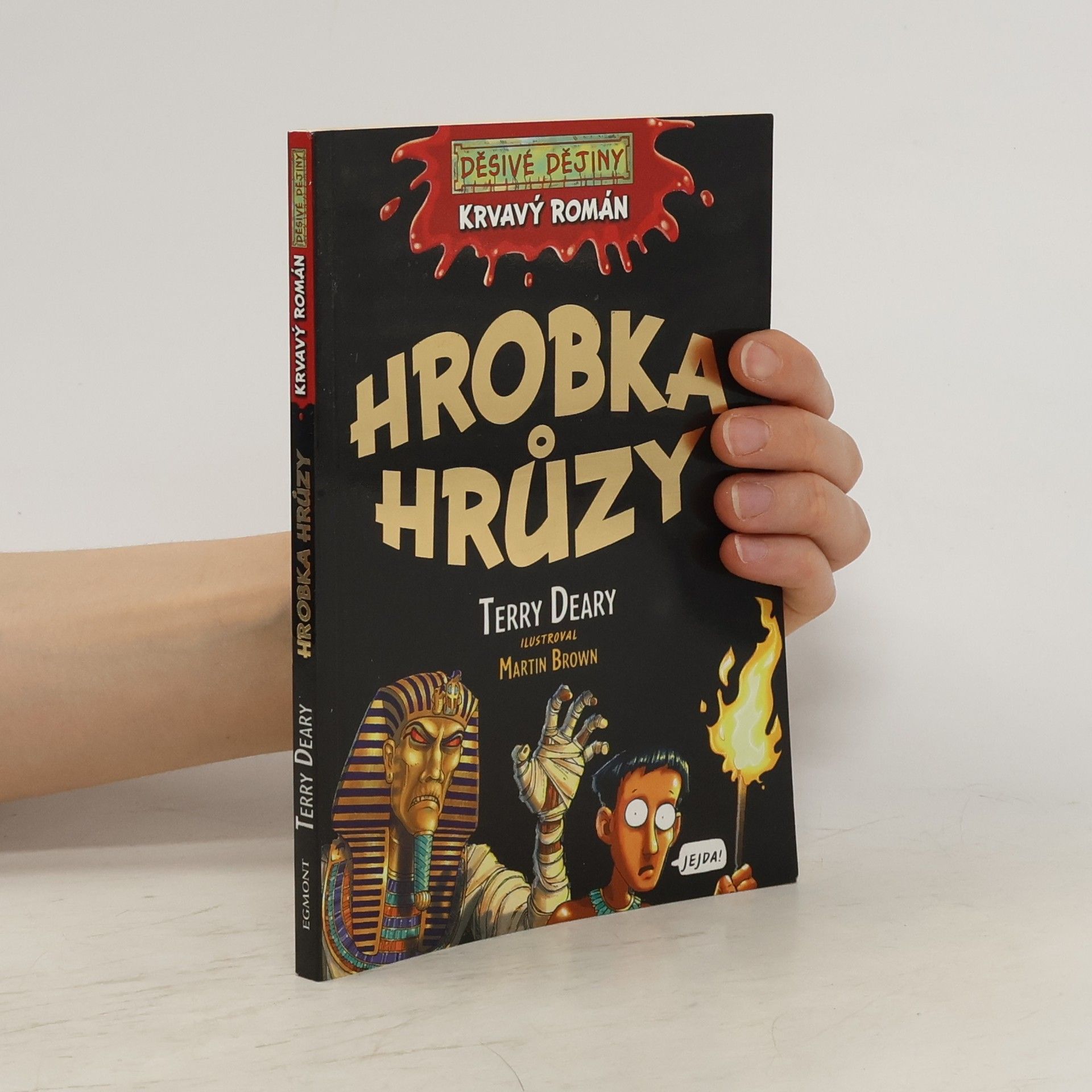 Terry Deary Děsivé dějiny. Hrobka hrůzy