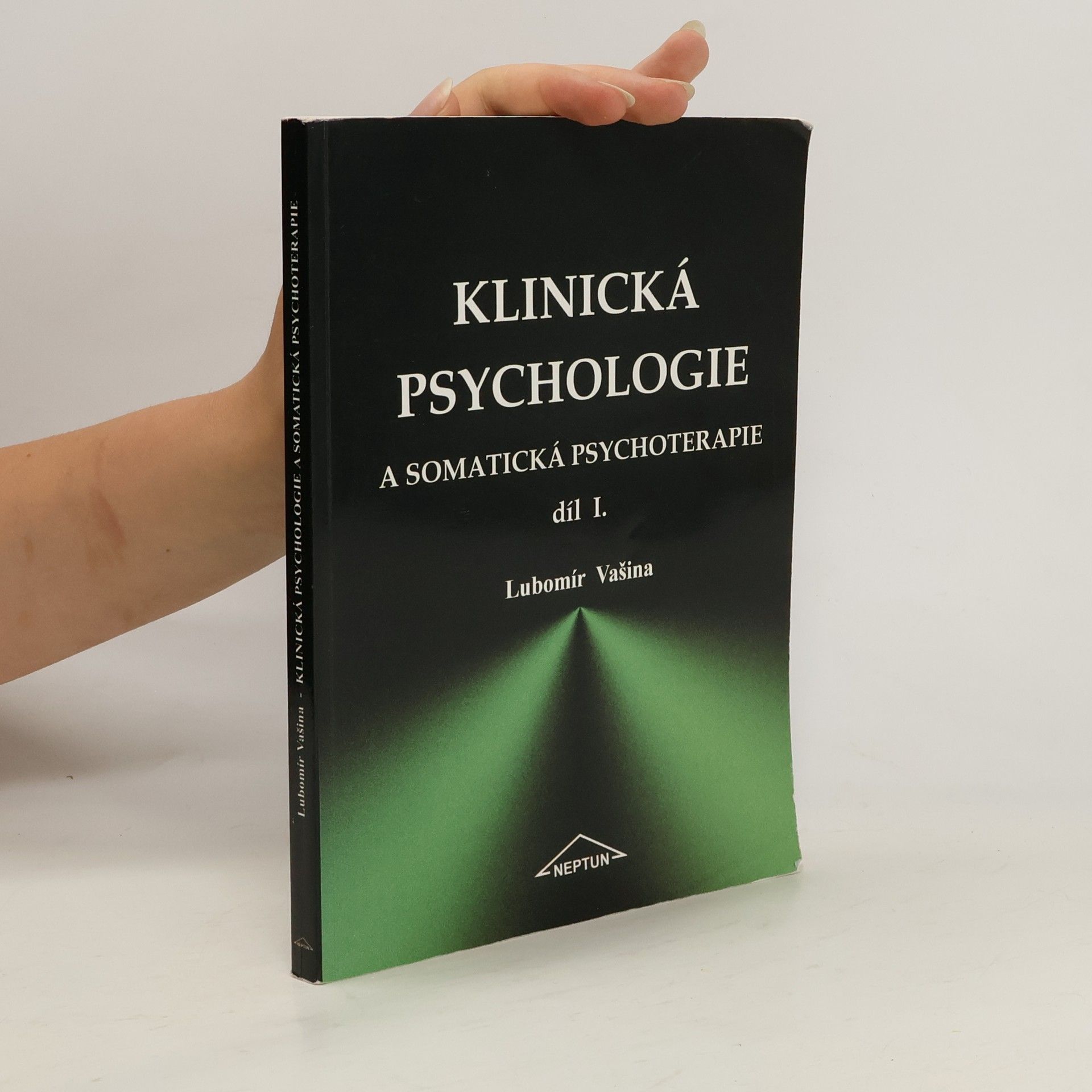 Lubomír Vašina Klinická psychologie a somatická psychoterapie (1. díl)
