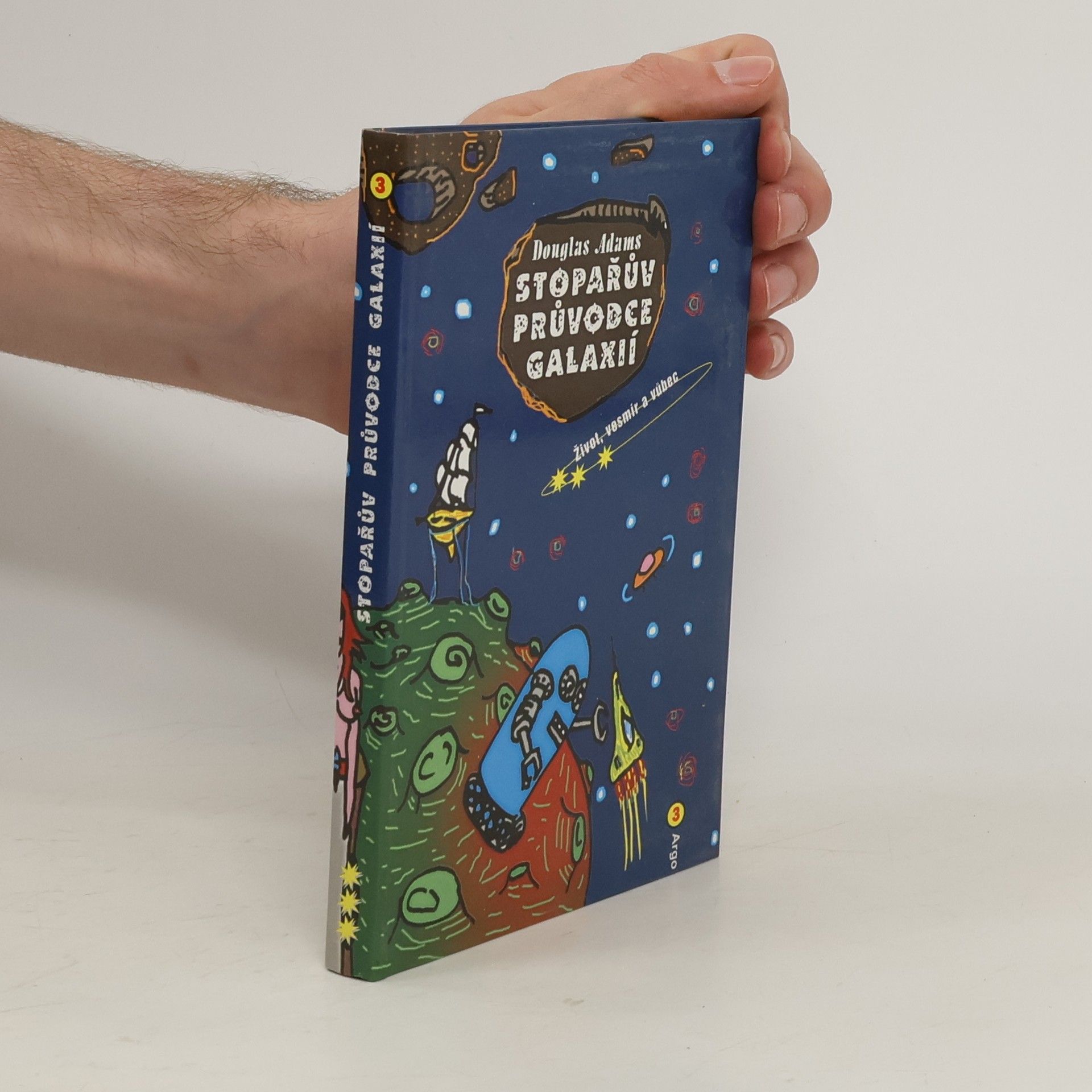 Douglas Adams Život, vesmír a vůbec. Stopařův průvodce Galaxií. 3. díl