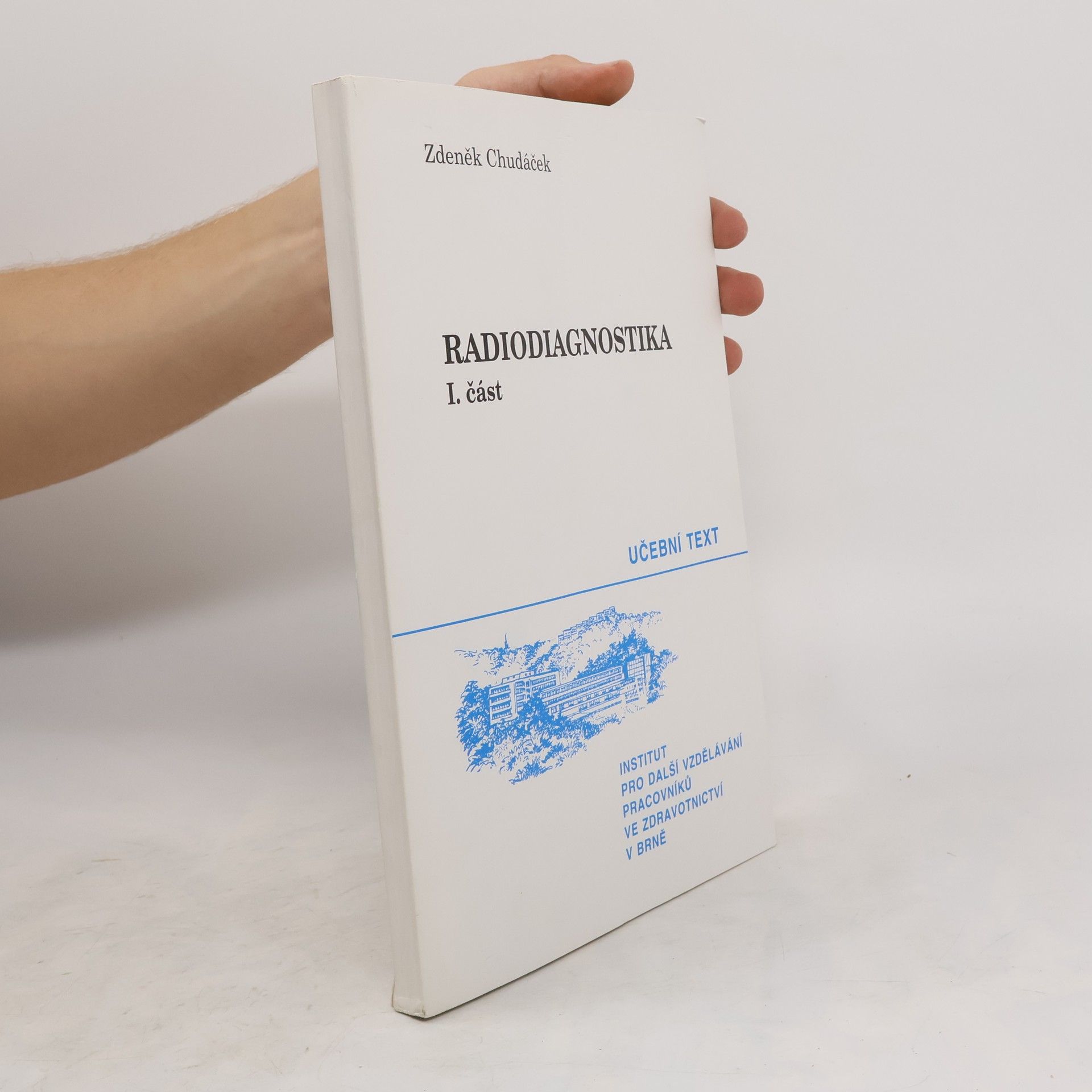 Zdeněk Chudáček Radiodiagnostika - I. část