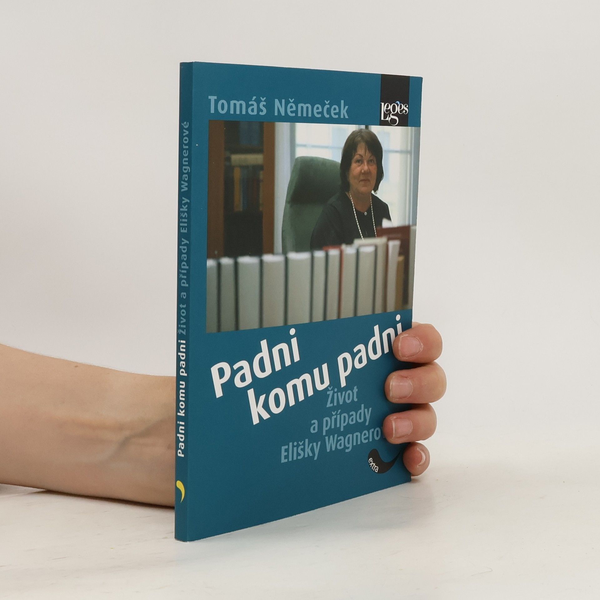 Tomáš Němeček Padni komu padni. Život a případy Elišky Wagnerové