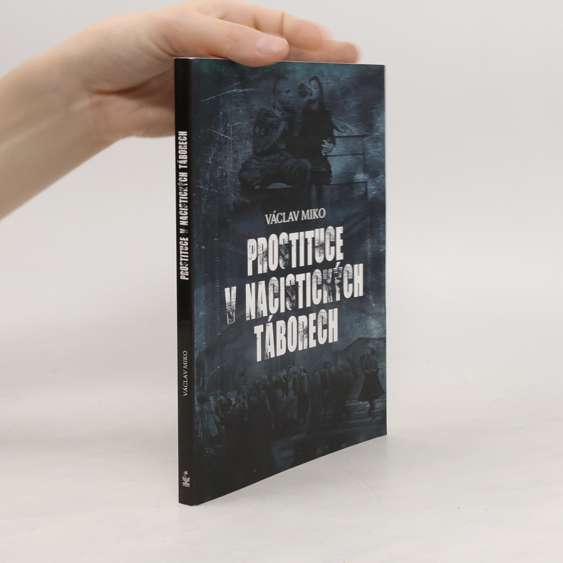Václav Miko Prostituce v nacistických táborech