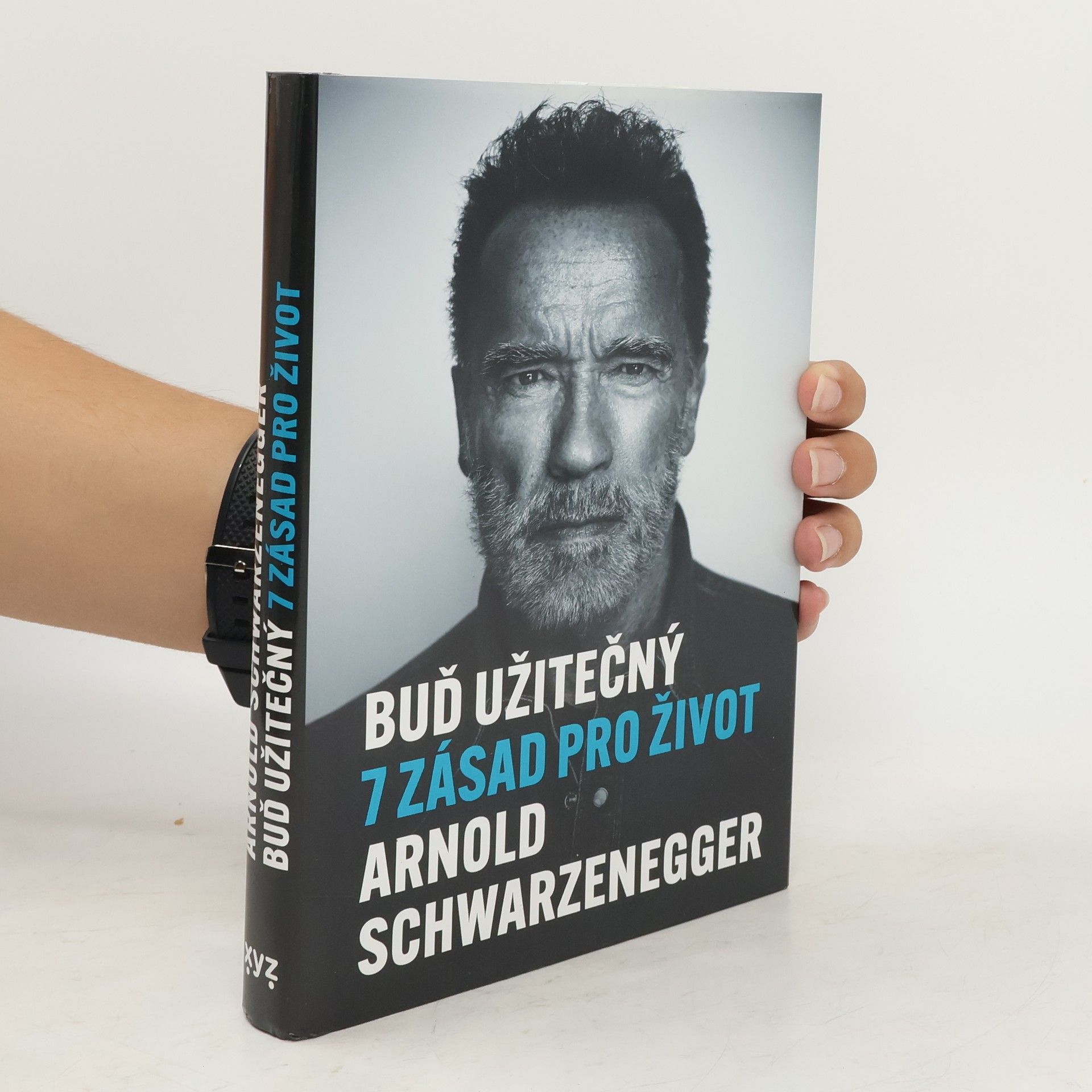 Arnold Schwarzenegger Buď užitečný: 7 zásad pro život