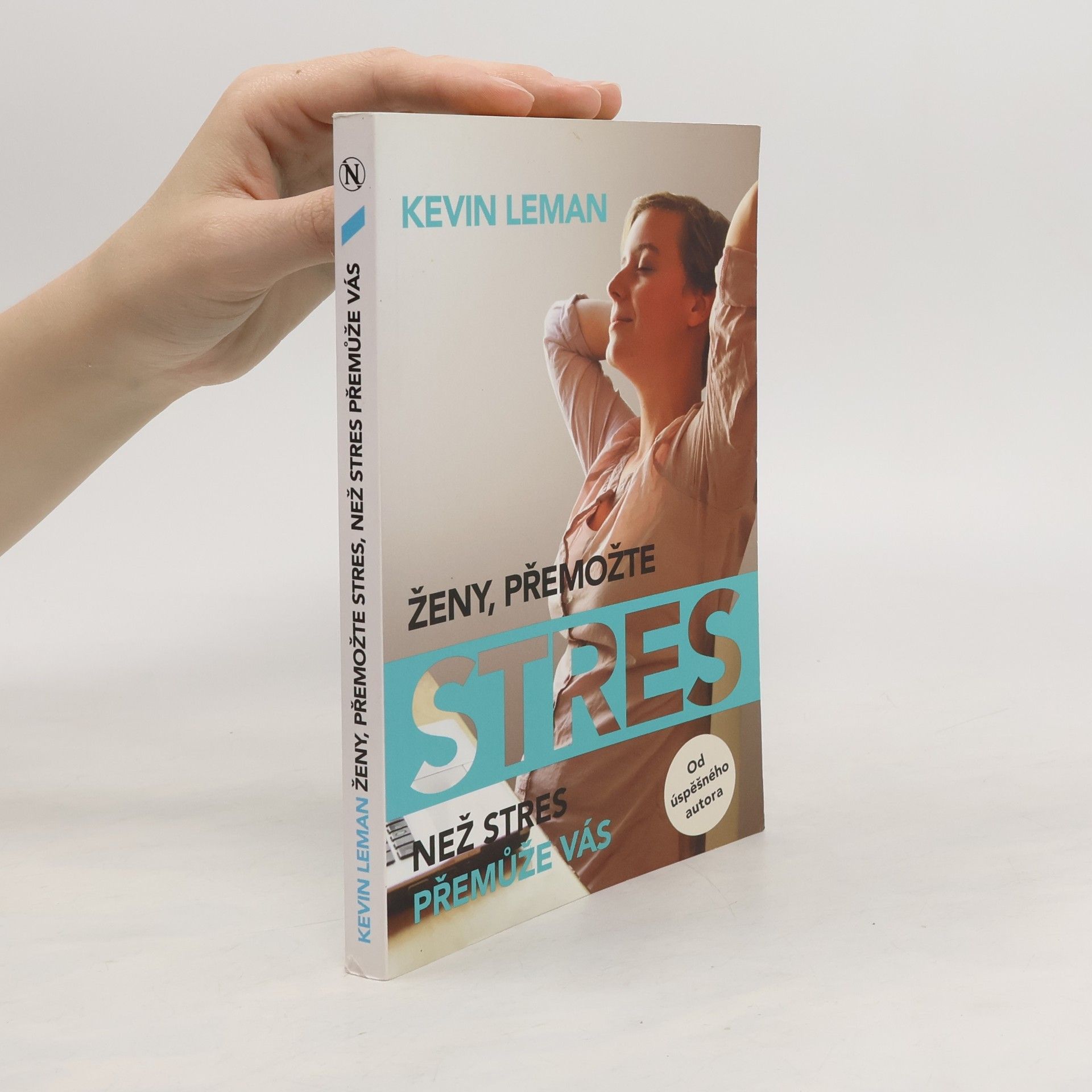 Kevin Leman Ženy, přemožte stres, než stres přemůže vás