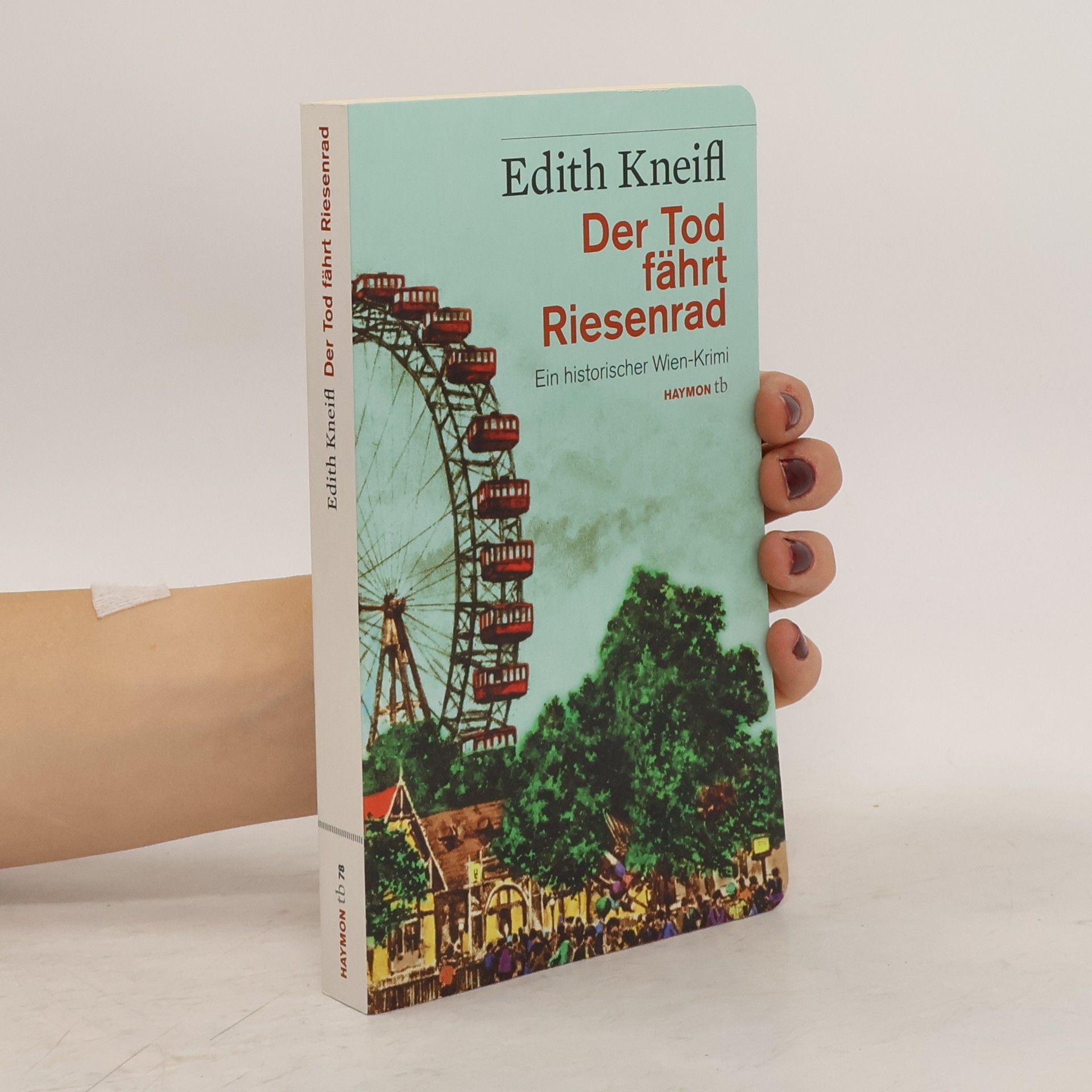 Edith Kneifl Der Tod fährt Riesenrad : ein historischer Wien-Krimi
