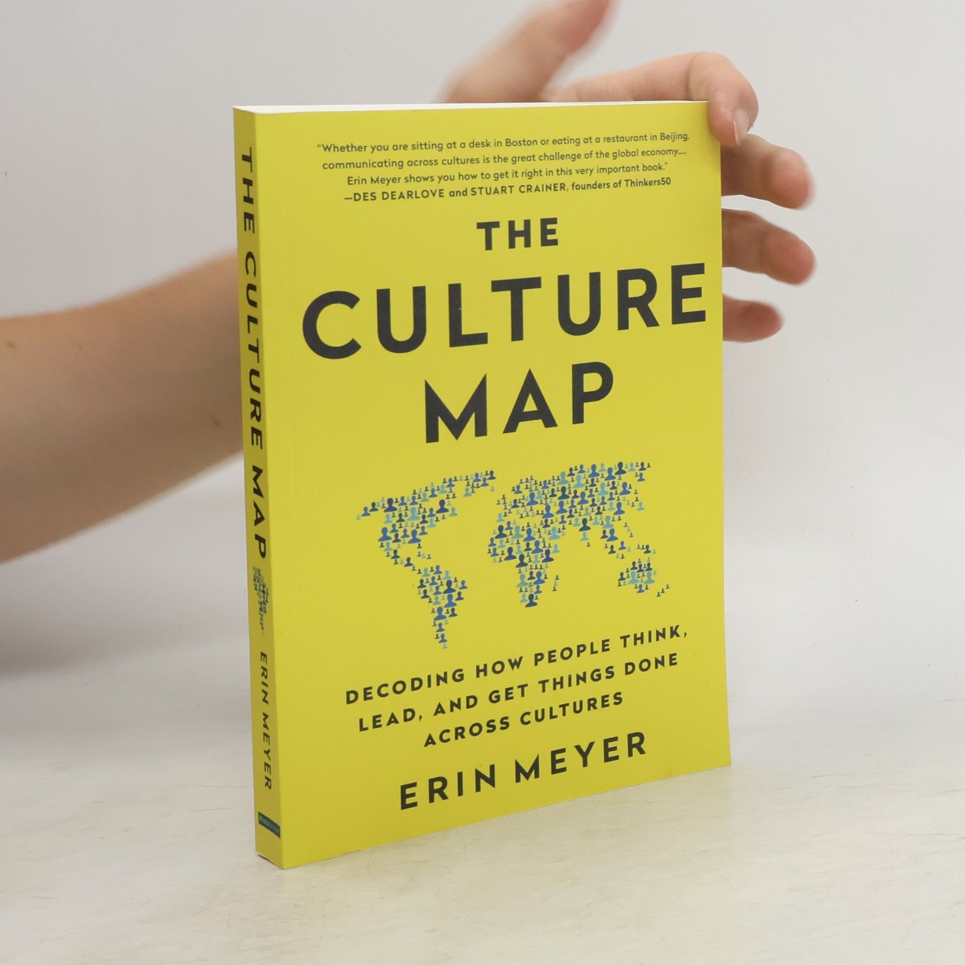 Erin Meyer The Culture Map. Decoding How People Think, Lead and Get Things Done Across Cultures